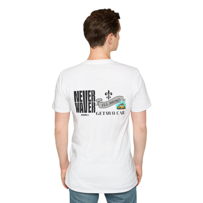 Never Waver I'll Bring The Getaway Car Unisex Softstyle T-Shirt - Never Waver