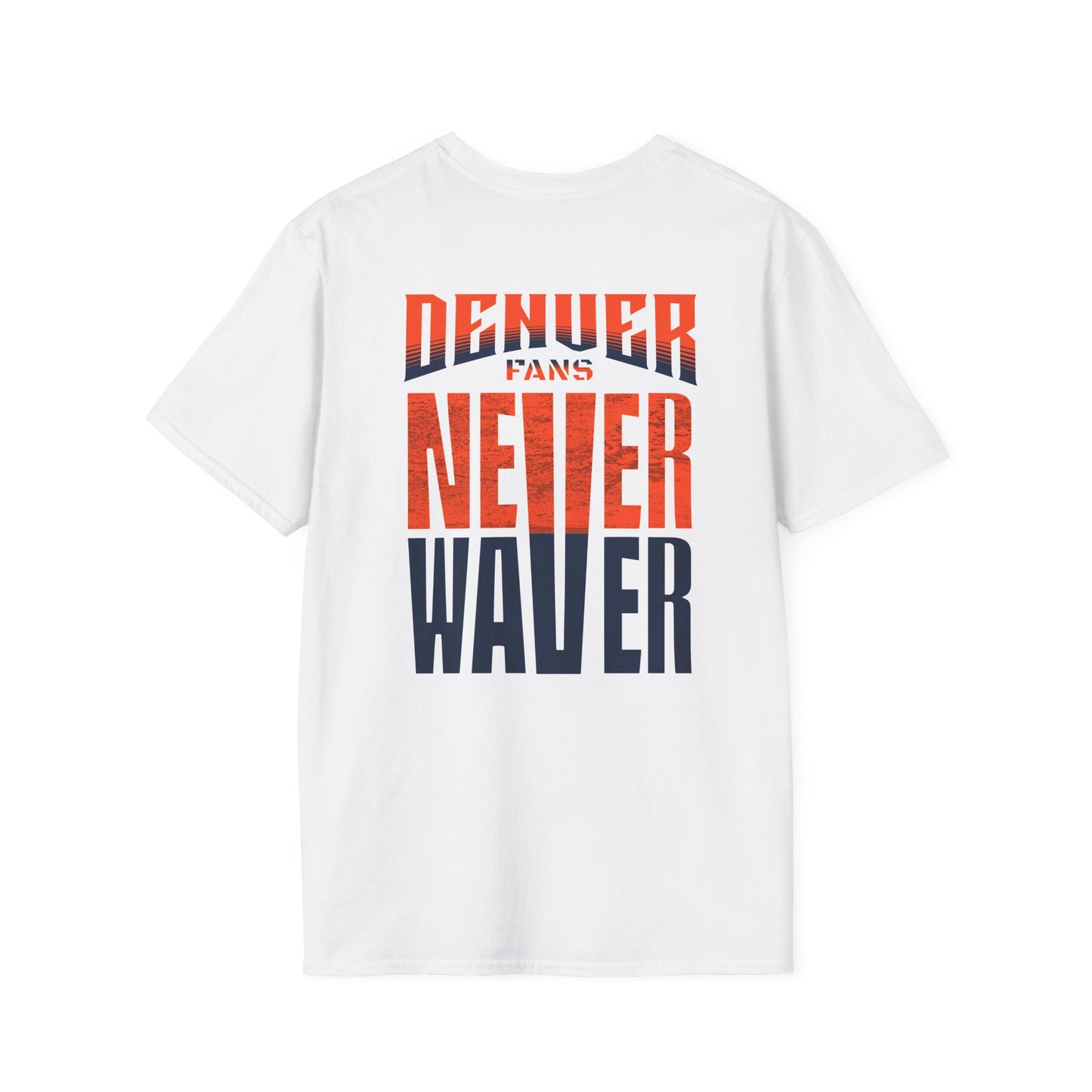 Denver Fans Never Waver Unisex Softstyle T-Shirt - Never Waver
