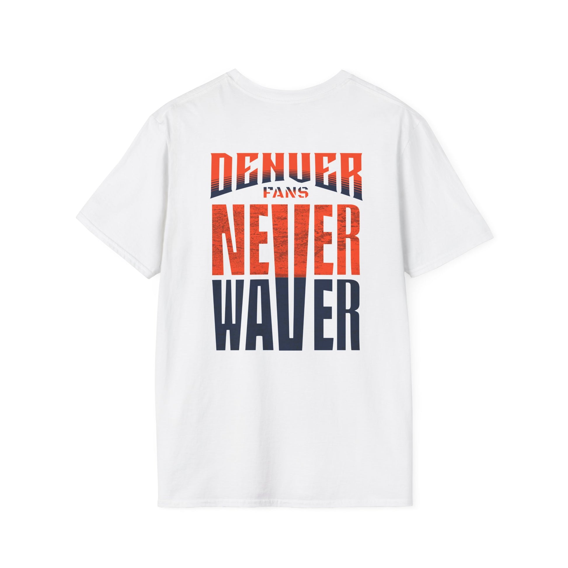 Denver Fans Never Waver Unisex Softstyle T-Shirt - Never Waver