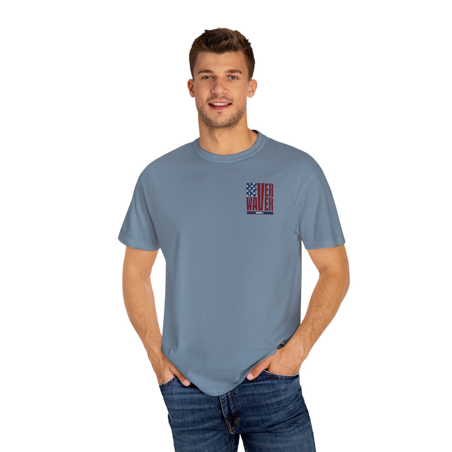 Patriotic Unisex Garment-Dyed T-Shirt - 'Never Waver' Design - Never Waver