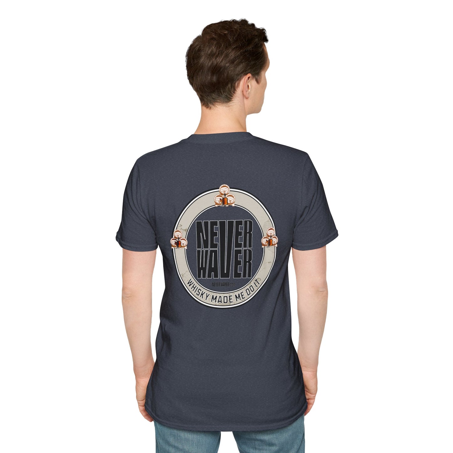 Never Waver Whisky Made Me Do It? Unisex Soft style T-Shirt - Never Waver