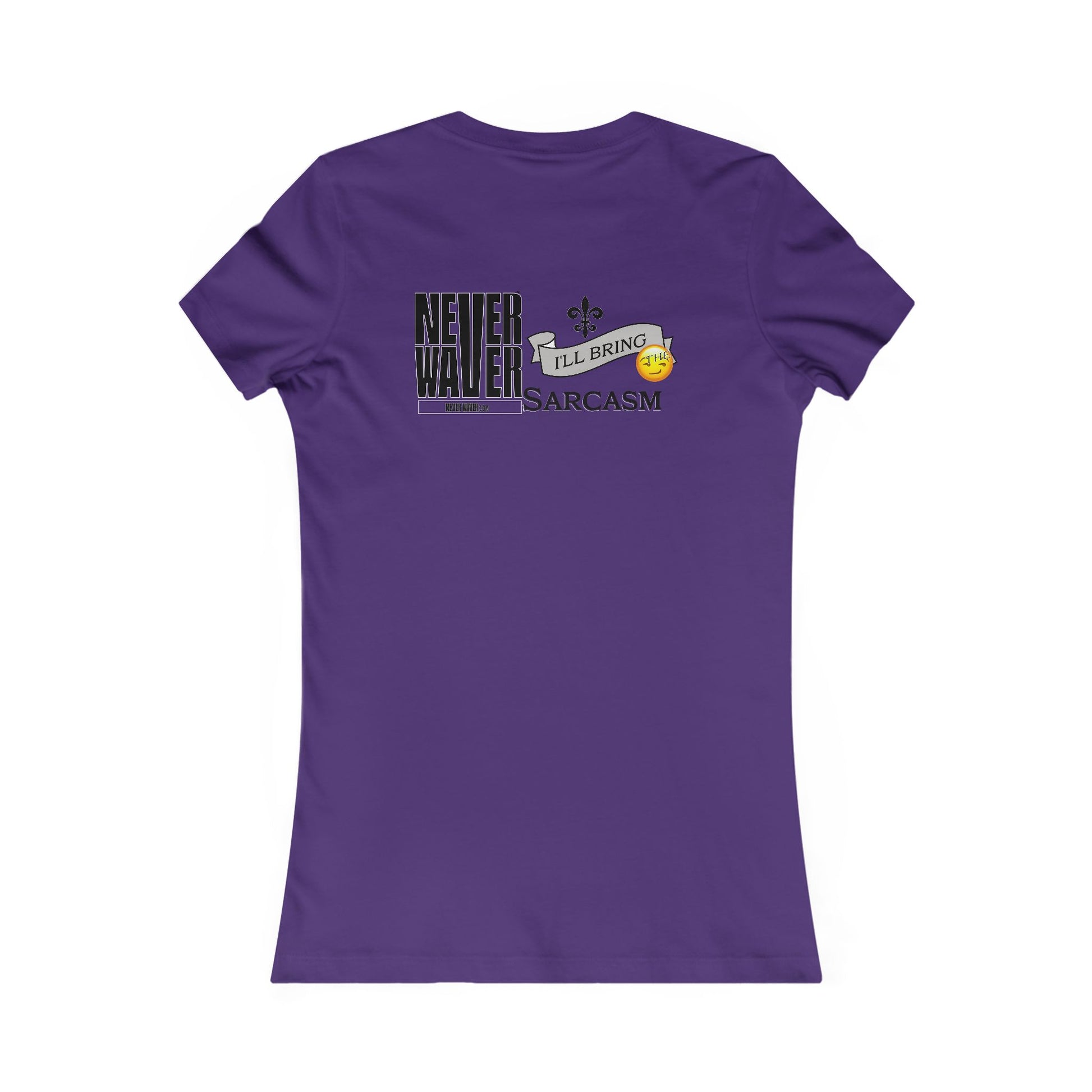 Never Waver I'll Bring The Sarcasm Women's Favorite Tee - Never Waver