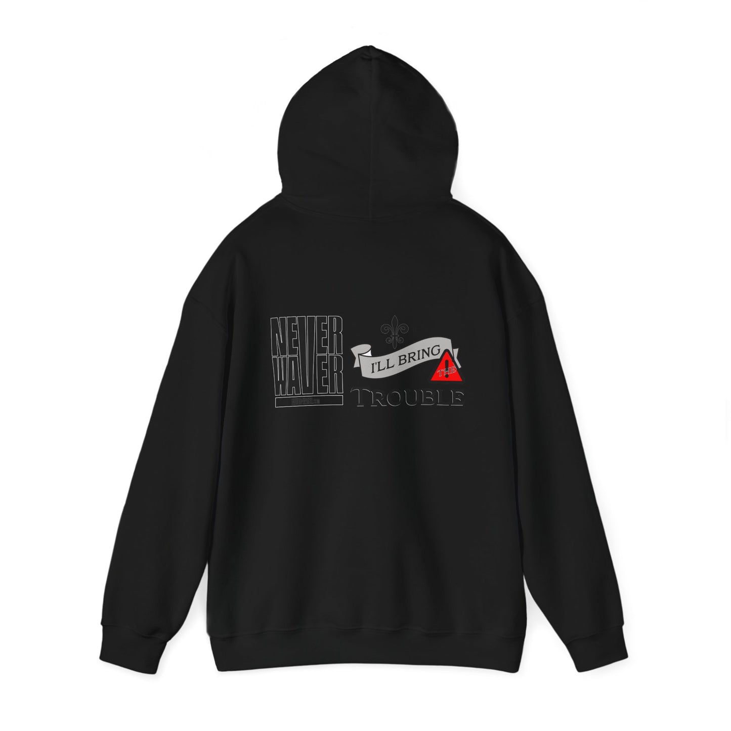 Unisex Heavy Blend™ Hooded Sweatshirt - "Never Waver I'll Bring The Trouble" Inspirational Hoodie - Never Waver