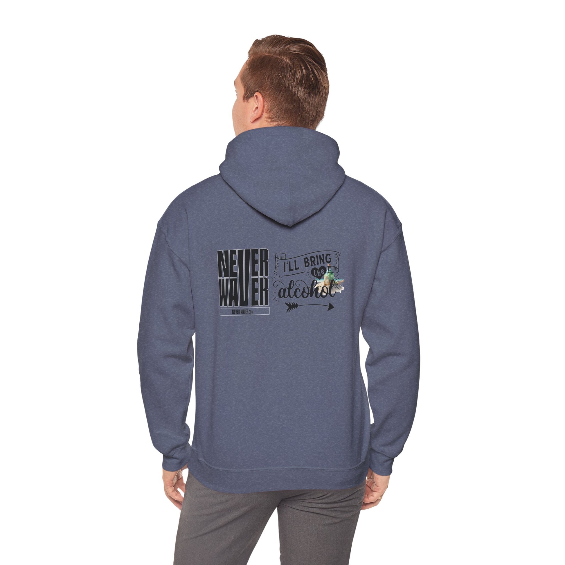 Unisex Heavy Blend™ Hooded Sweatshirt - "Never Waver I'll Bring The Alcohol" Inspirational Hoodie - Never Waver