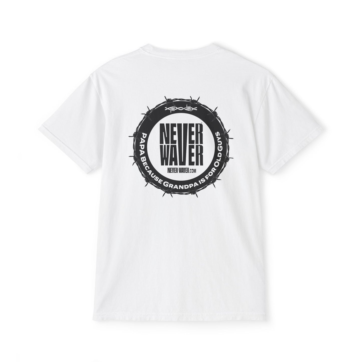 Unisex Garment-Dyed Pocket T-Shirt | "Never Waver PAPA Because Grandpa Is For Old Guy" Graphic Tee for Everyday Wear - Never Waver