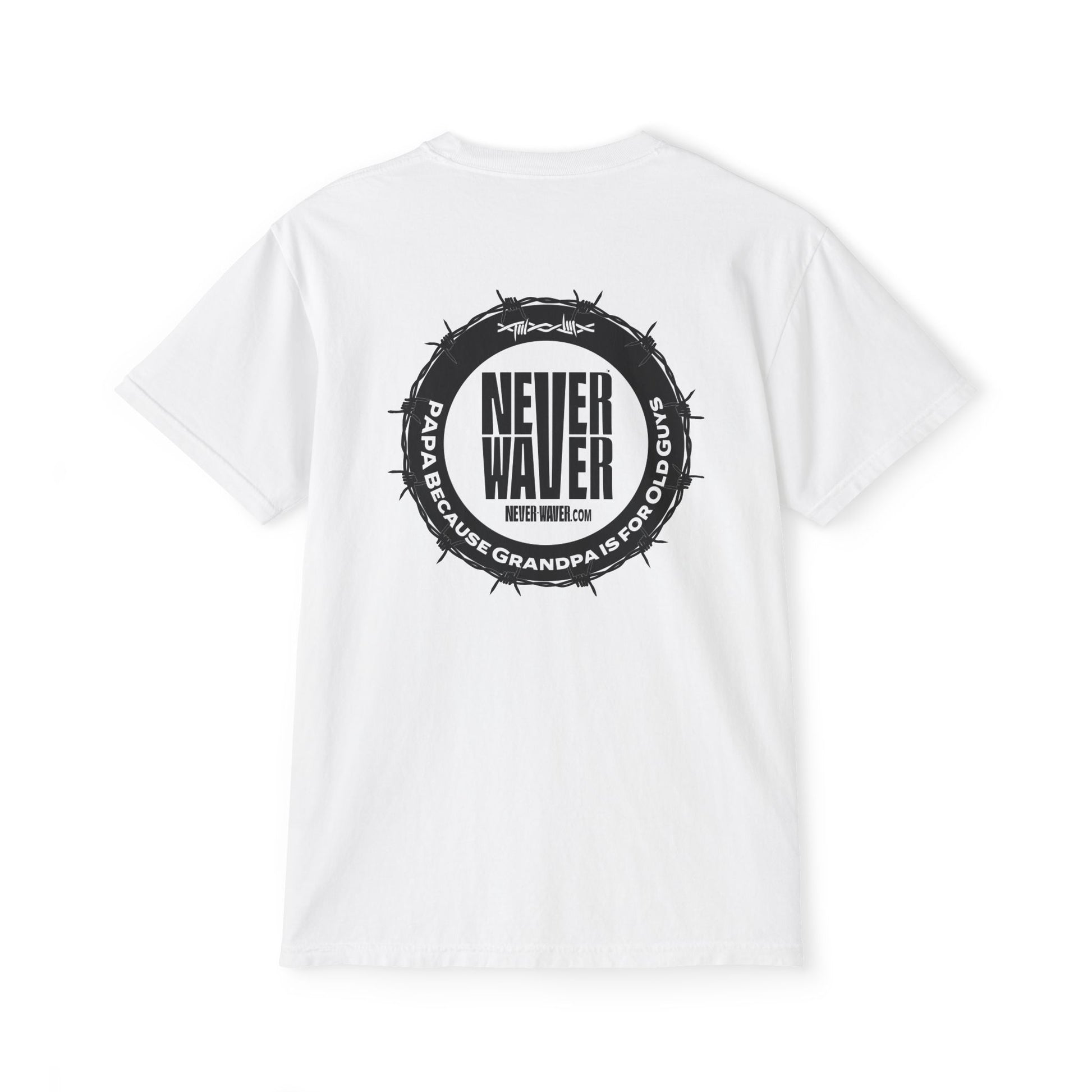 Unisex Garment-Dyed Pocket T-Shirt | "Never Waver PAPA Because Grandpa Is For Old Guy" Graphic Tee for Everyday Wear - Never Waver