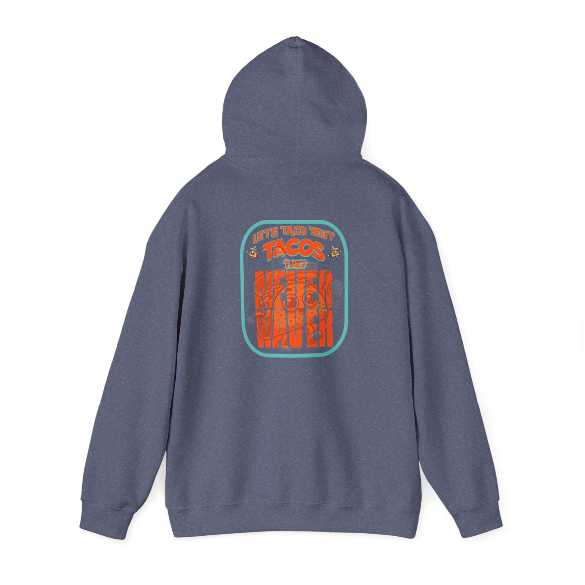 Eco-Friendly Unisex Hoodie: "Let's Taco' Bout Tacos They Never Waver " - Never Waver