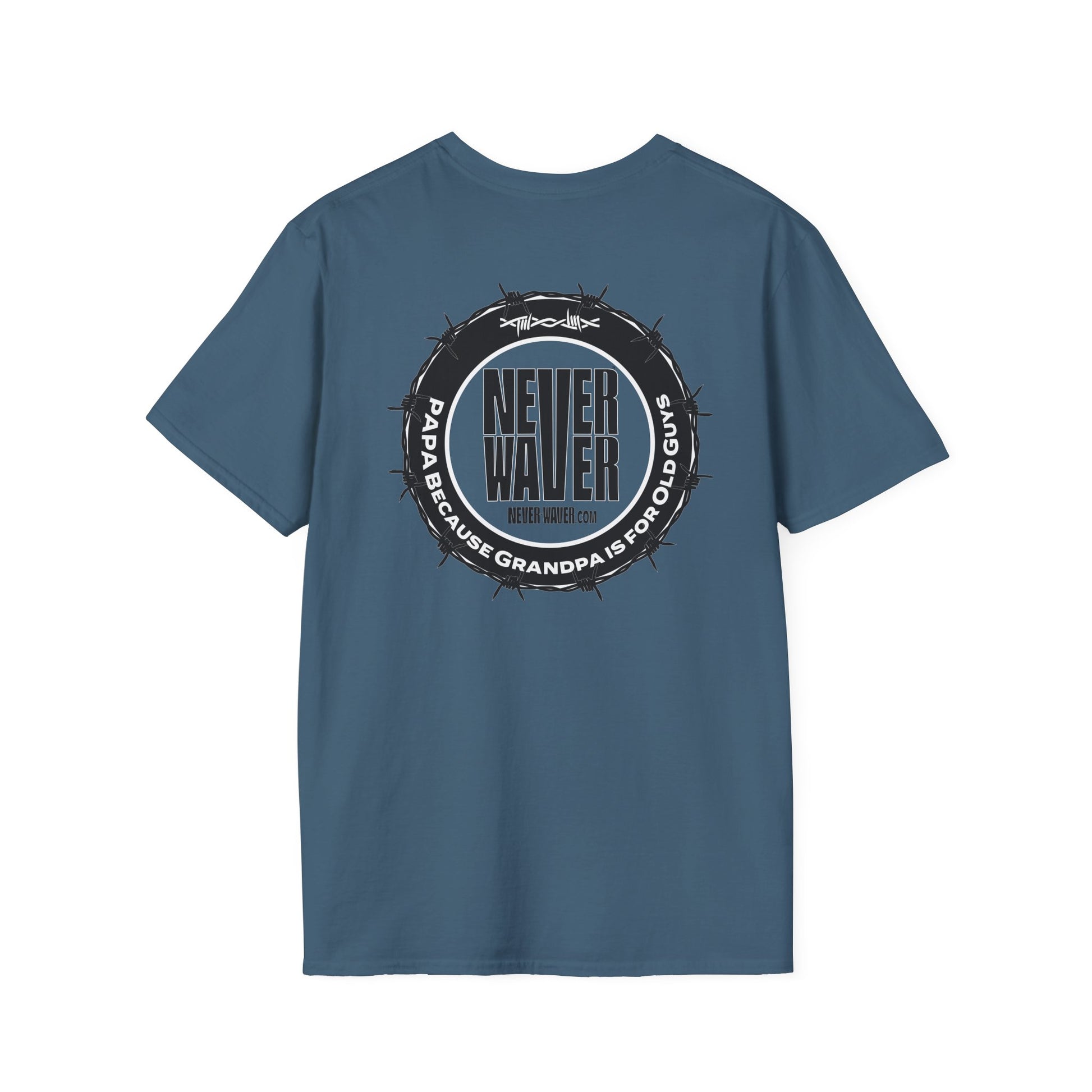 Never Waver PAPA Because Grandpa Is For Old Guys  Unisex Softstyle T-Shirt - Never Waver