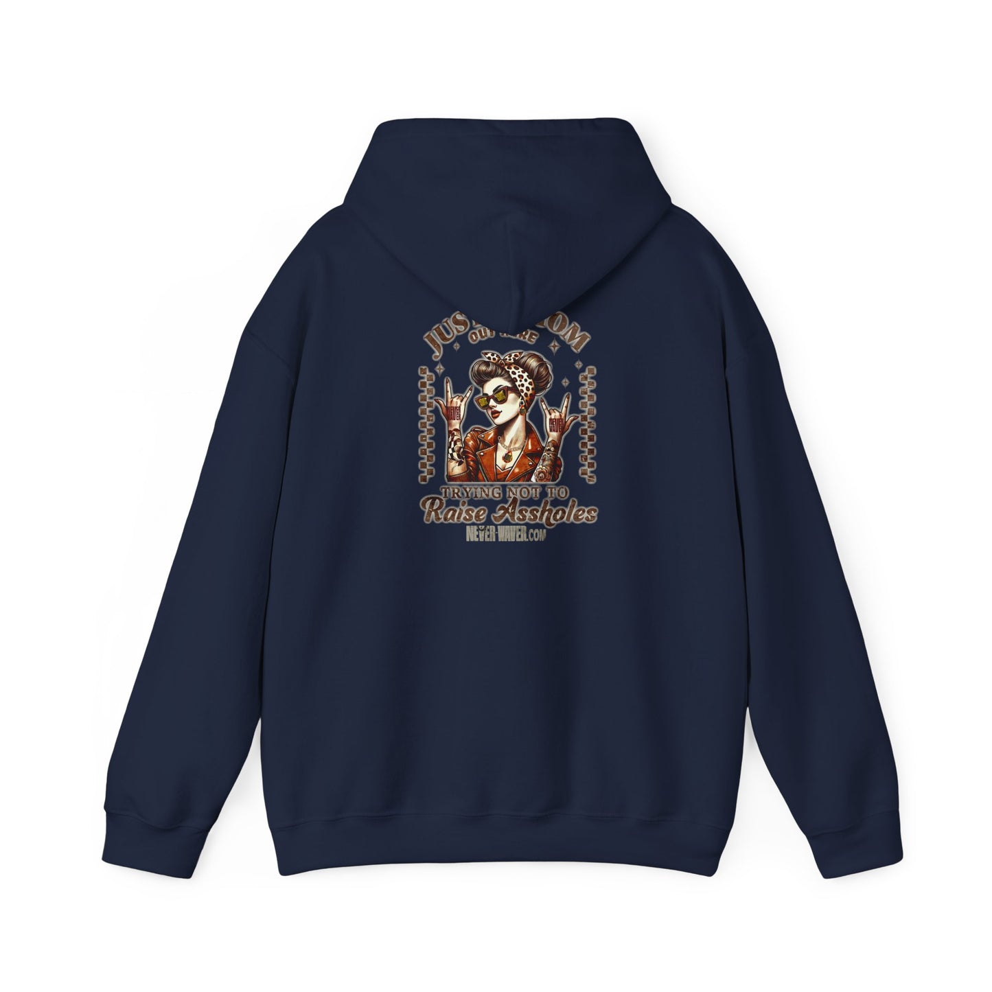 Unisex Heavy Blend™ Hoodie - 'Never Waver Just A Mom Trying Not to Raise A&&holes' - Never Waver