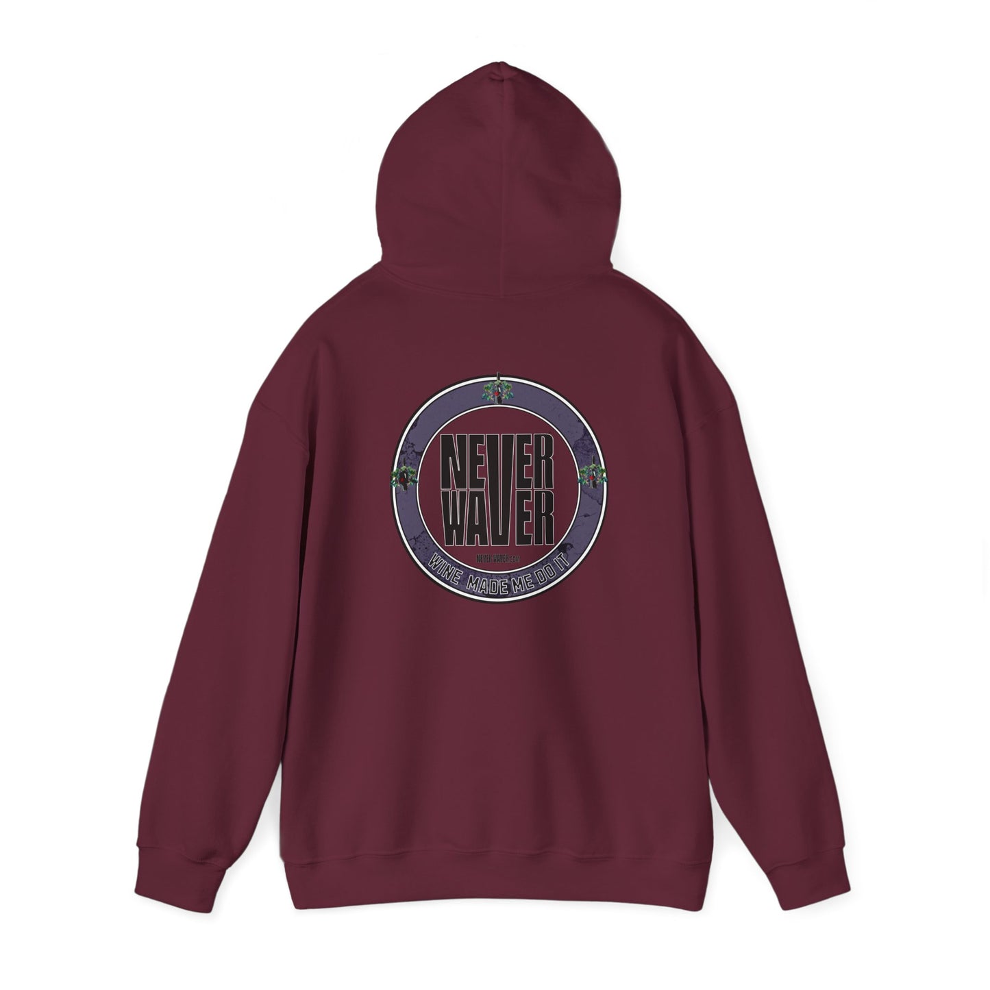 Eco-Friendly Unisex Hoodie: "Never Waver Wine Made Me Do It " - Never Waver