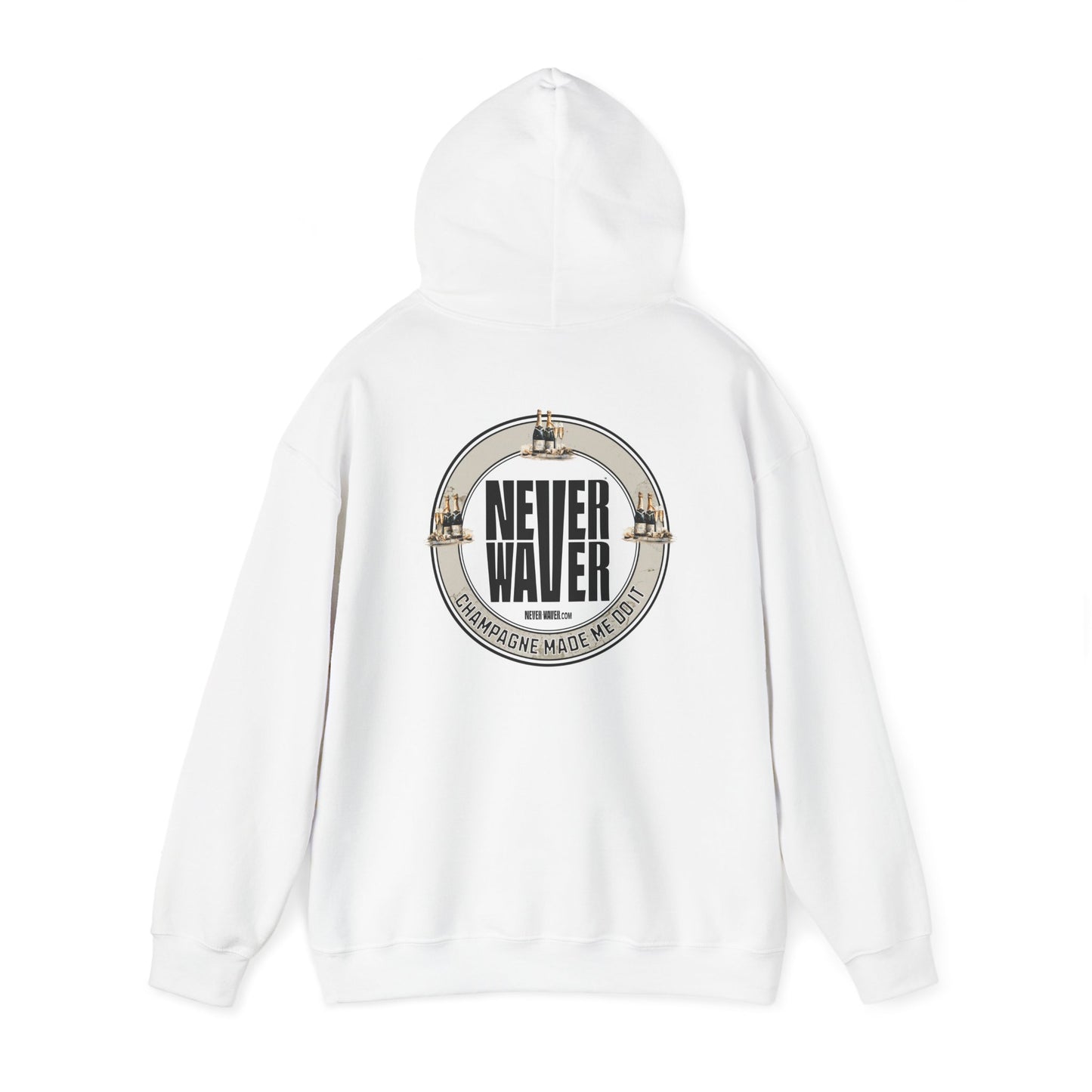 Eco-Friendly Unisex Hoodie: "Never Waver Champagne Made Me Do It?" - Never Waver