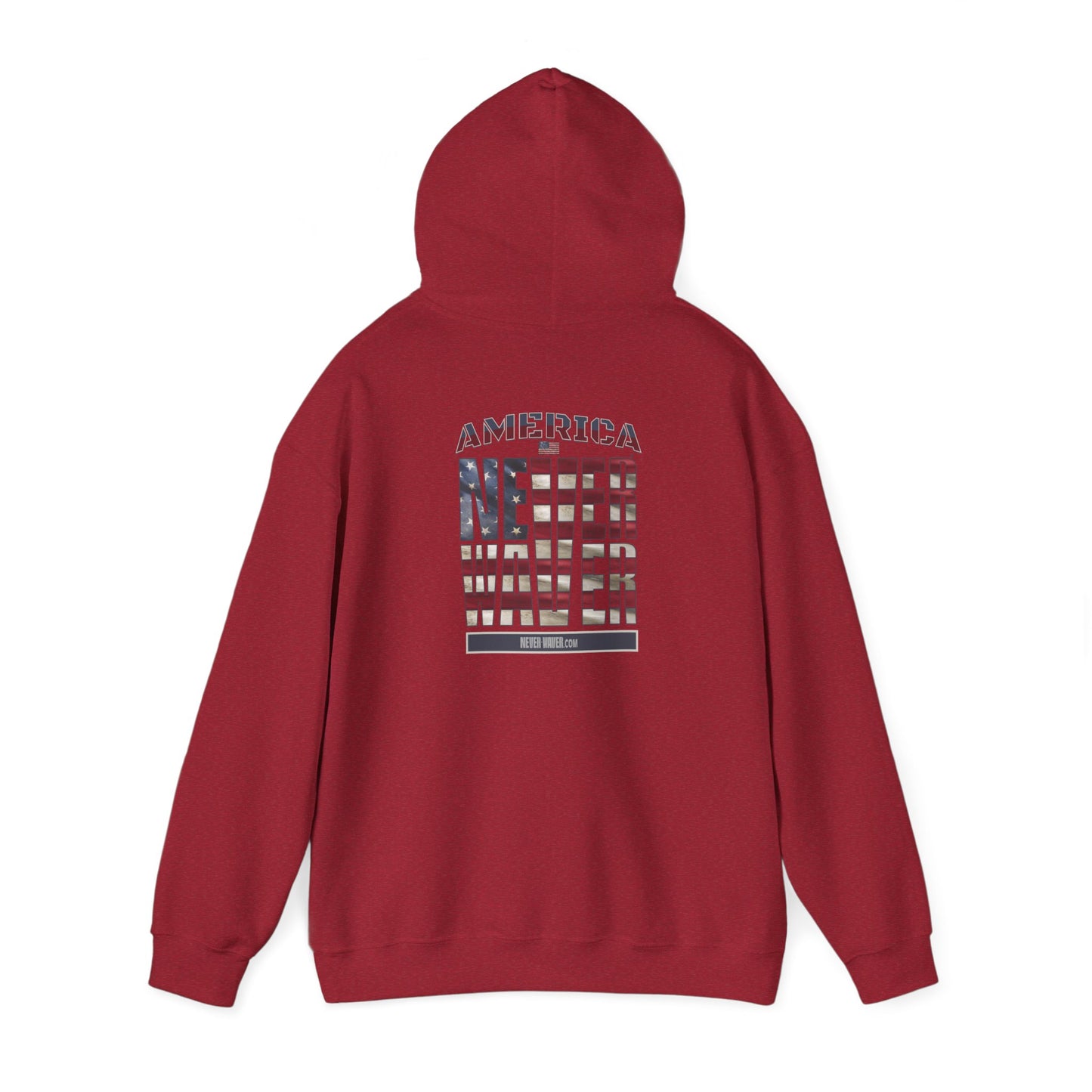 Patriotic Unisex Heavy Blend™ Hooded Sweatshirt - 'America Never Waver' - Never Waver