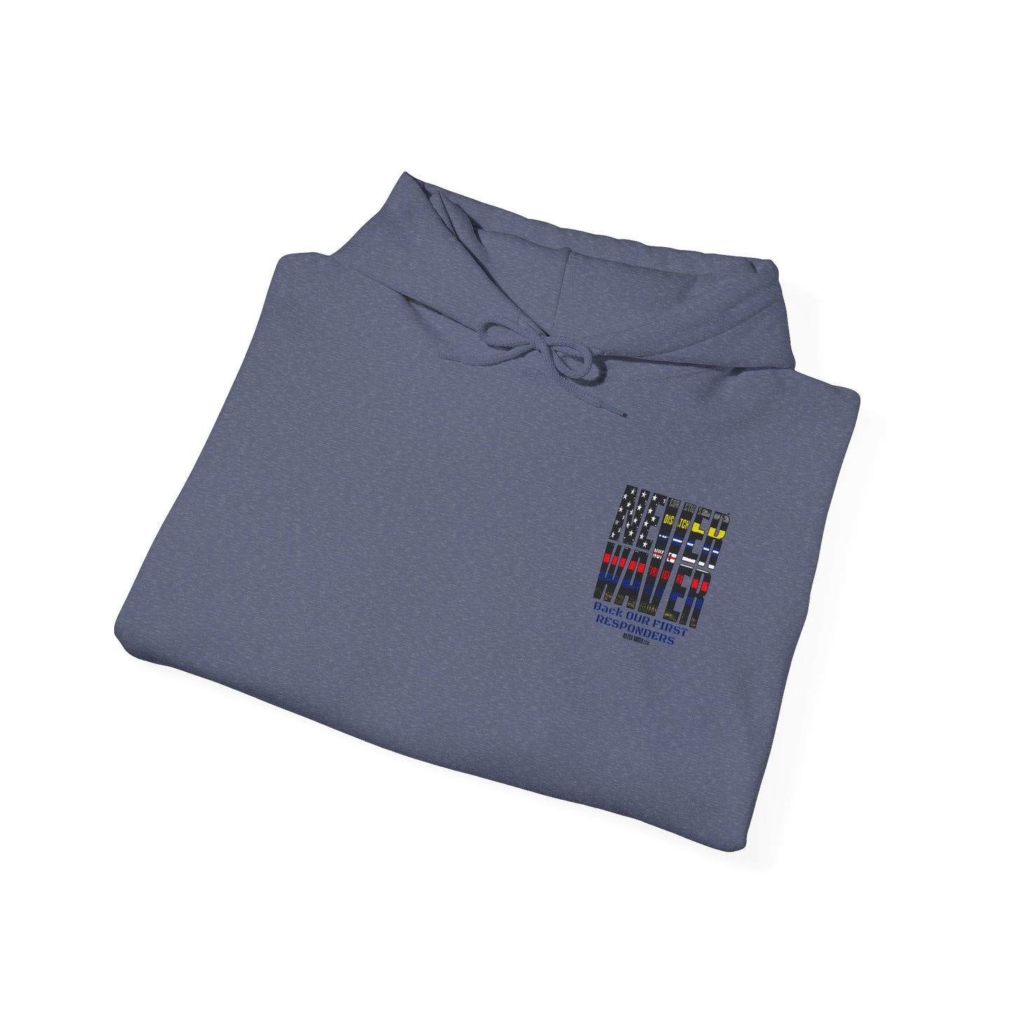 Never Waver Hooded Sweatshirt for First Responders - Never Waver