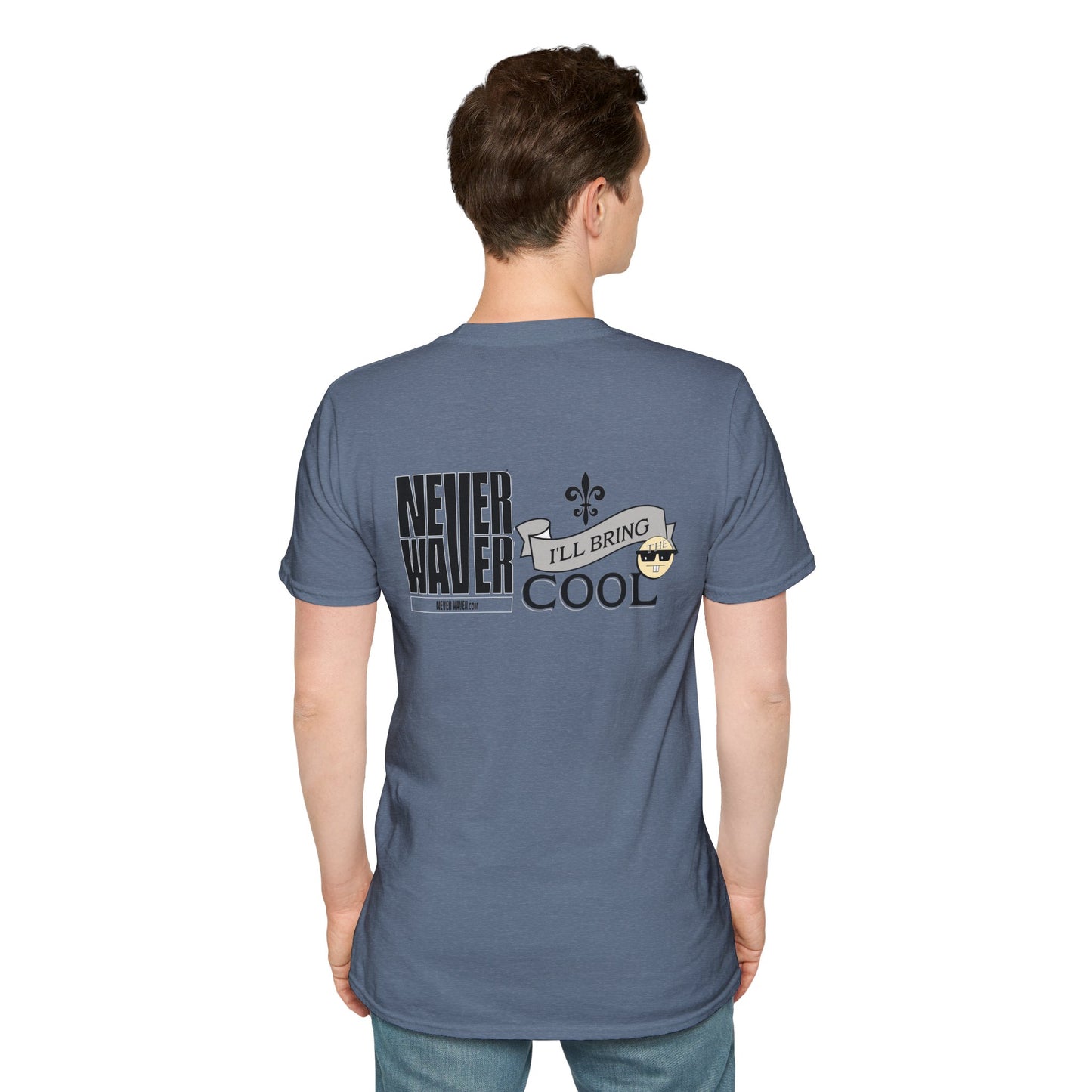 Never Waver I'll Bring TheCool Unisex Softstyle T-Shirt - Never Waver