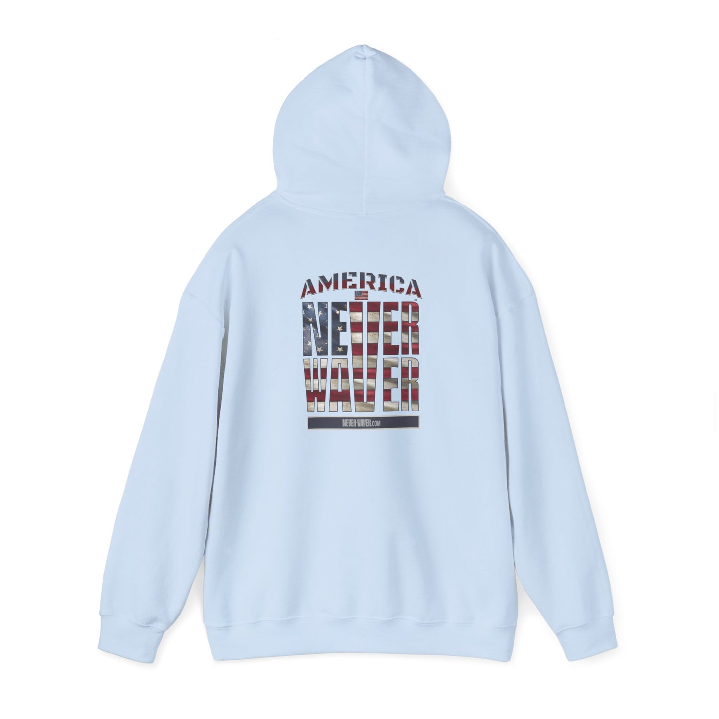 Patriotic Unisex Heavy Blend™ Hooded Sweatshirt - 'America Never Waver' - Never Waver