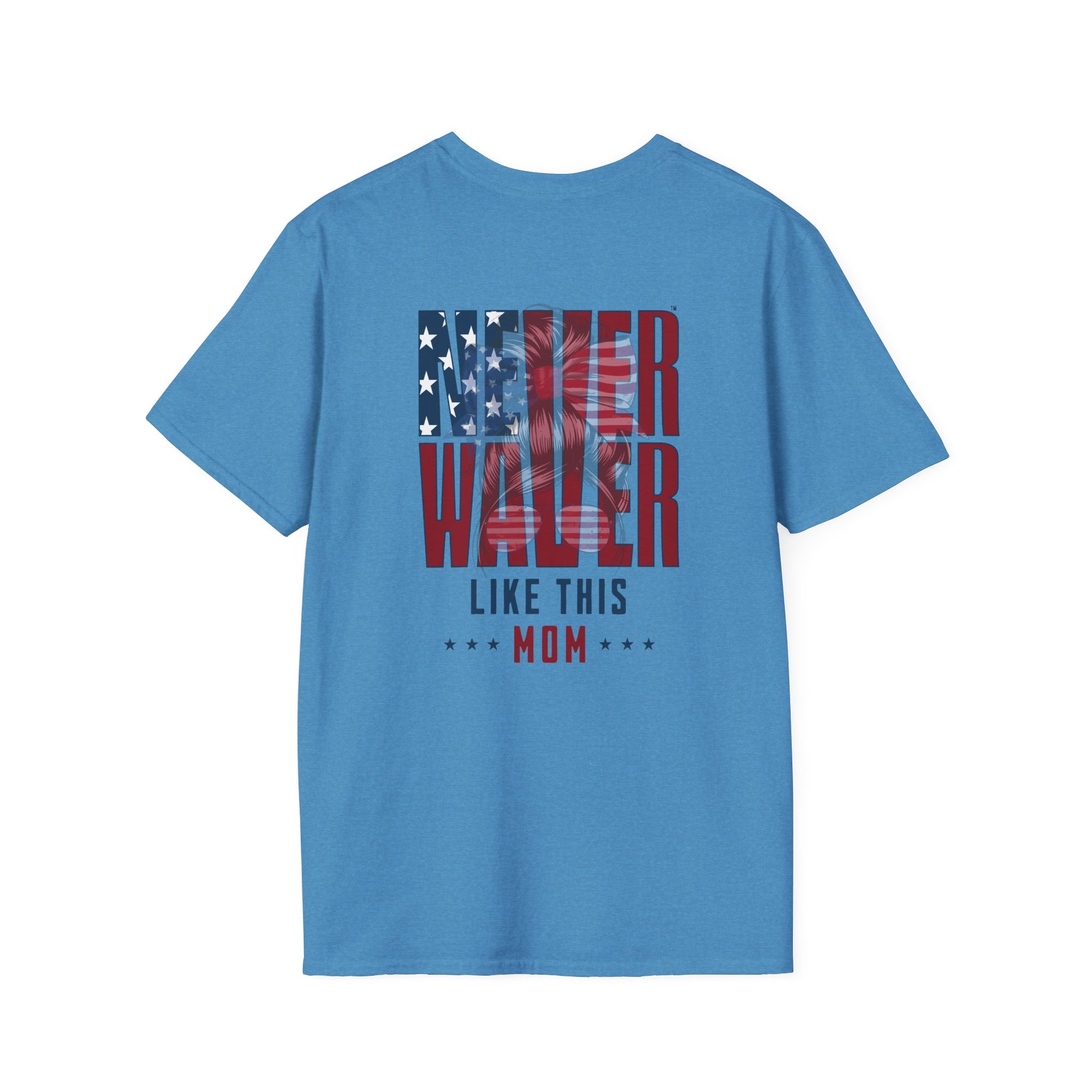 Never Waver Like This Mom Unisex Softstyle T-Shirt - Never Waver