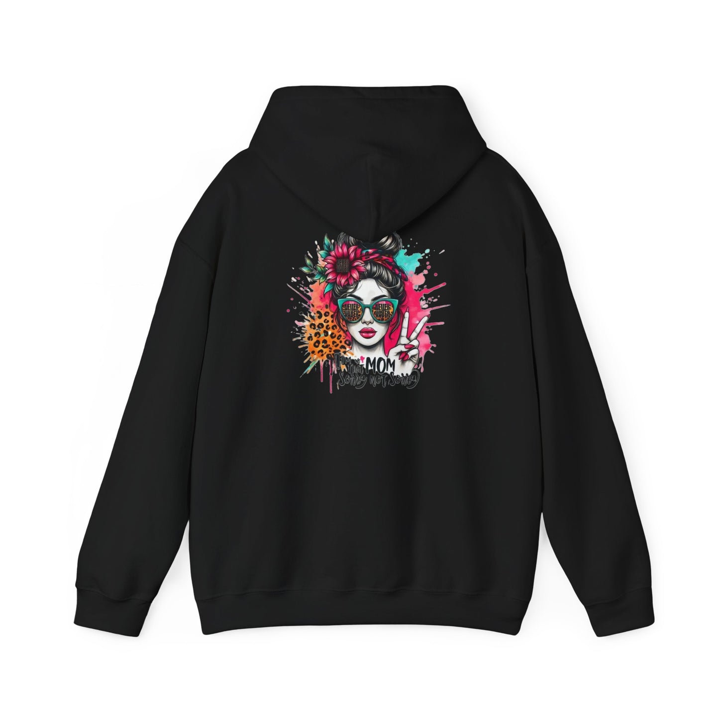 Unisex Heavy Blend™ Hoodie - 'Never Waver  I'm that Mom Sorry Not Sorry' - Never Waver