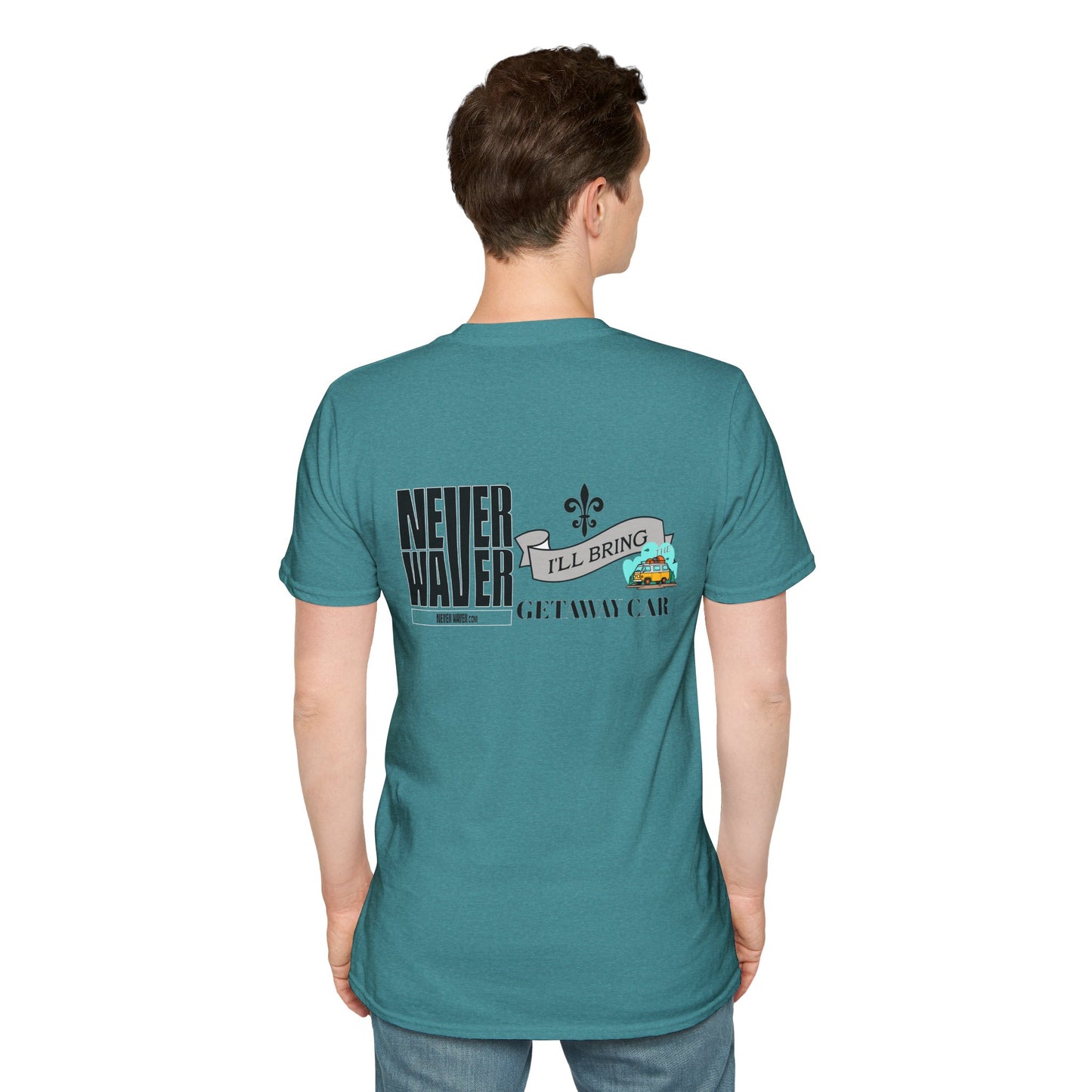 Never Waver I'll Bring The Getaway Car Unisex Softstyle T-Shirt - Never Waver