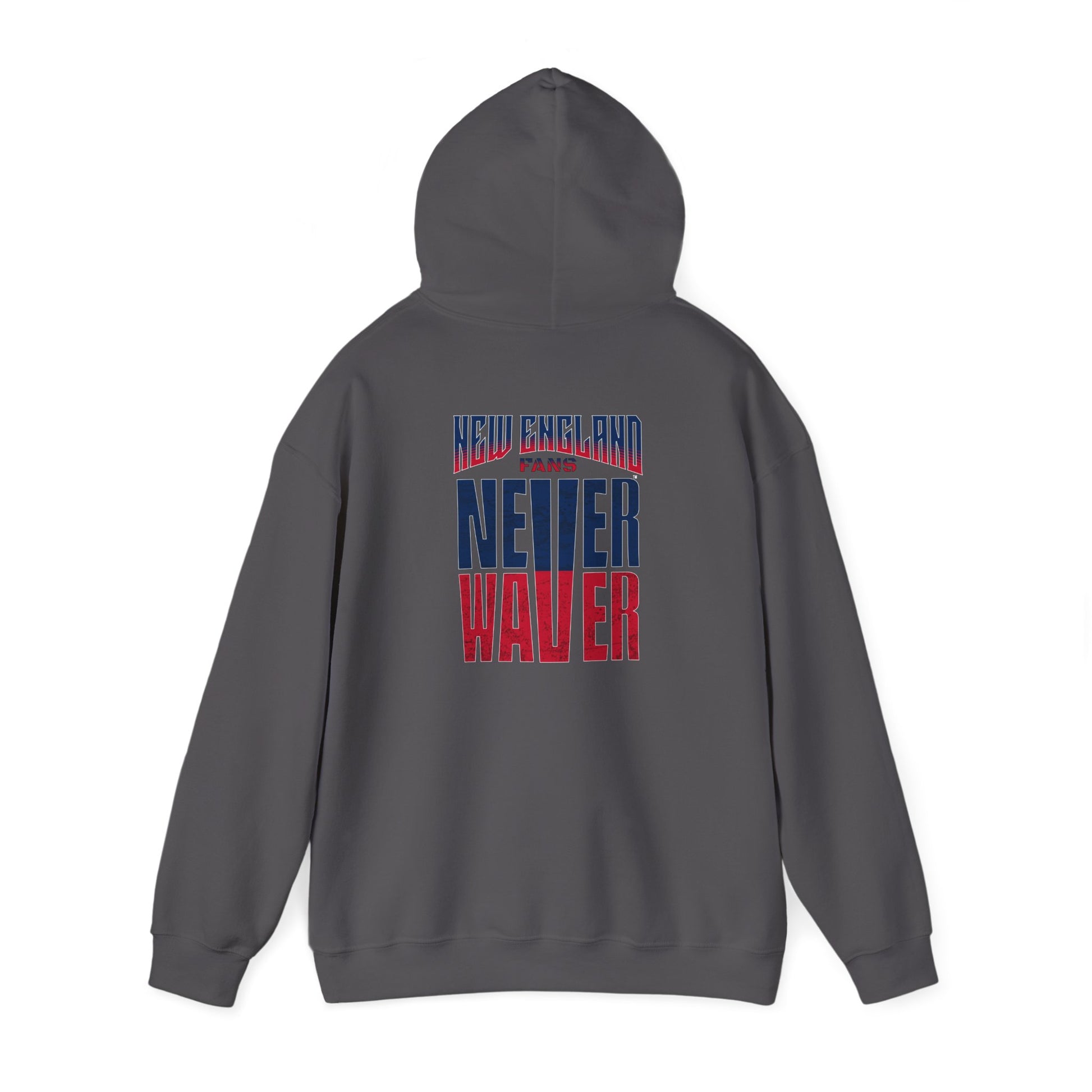 New England Fans Never Waver Heavy Blend Hoodie - Never Waver