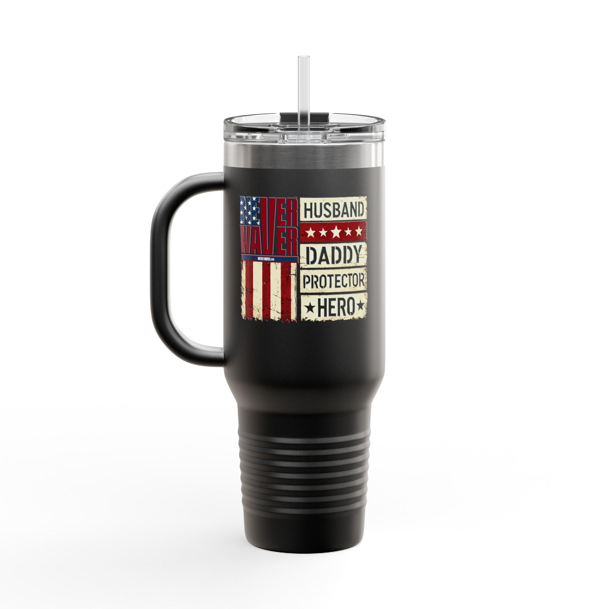 Never Waver Husband Daddy Protector Hero Insulated Travel Mug, 40oz - Never Waver