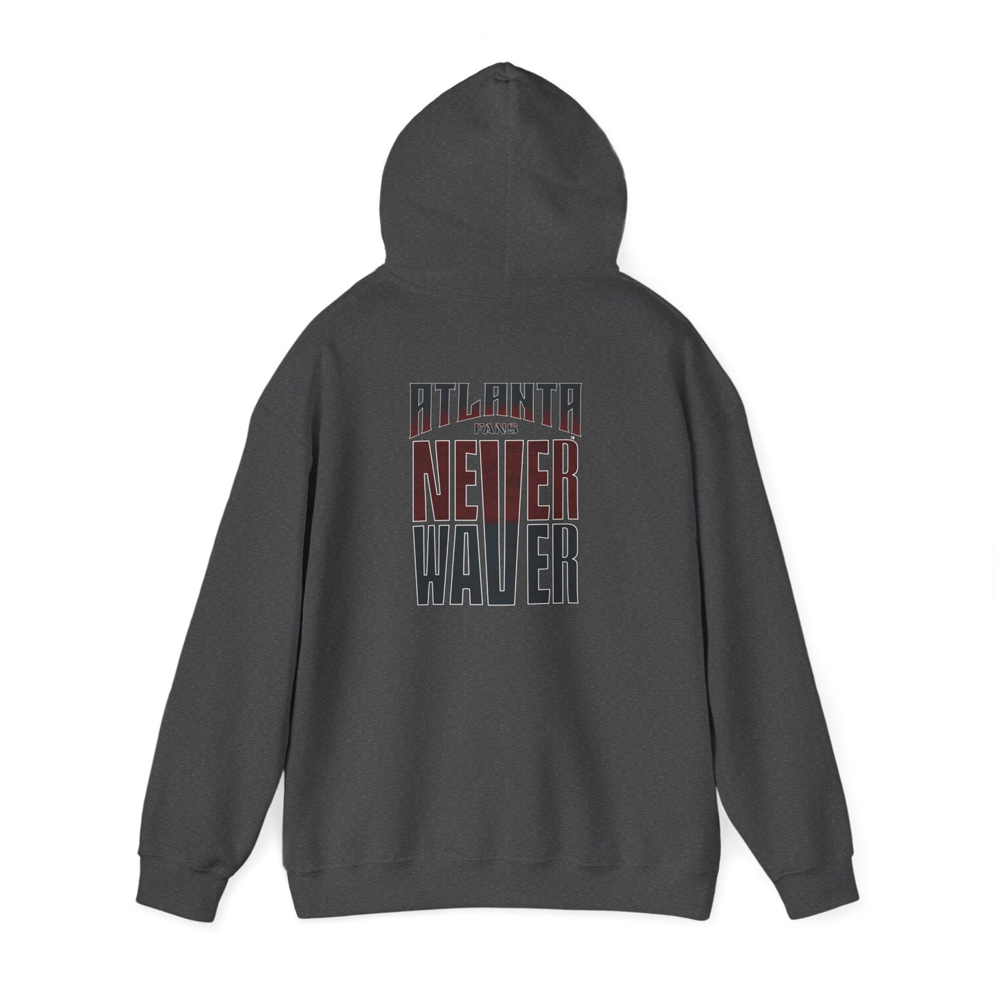 Atlanta Fans Never Waver Hooded Sweatshirt - Unisex Heavy Blend™