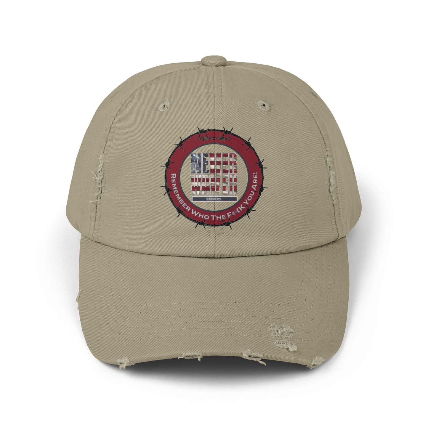 Distressed Cap - Never Waver Remember Who The  F@{k You Are -Statement Hat for Everyday Style