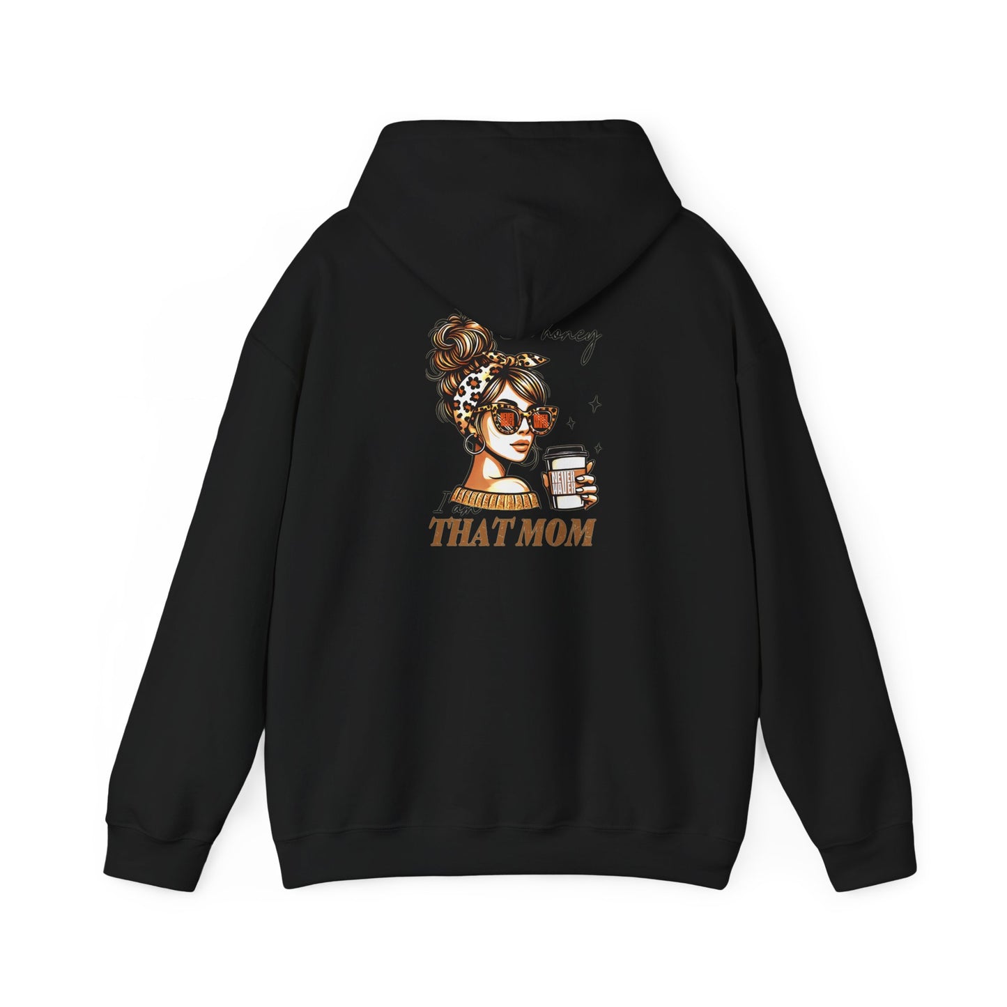 Unisex Heavy Blend™ Hoodie - 'Never Waver Oh Honey I am that Mom' - Never Waver