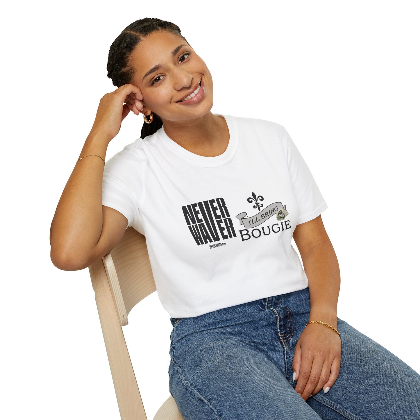 Never Waver I'll Bring The Bougie Unisex Softstyle T-Shirt - Never Waver