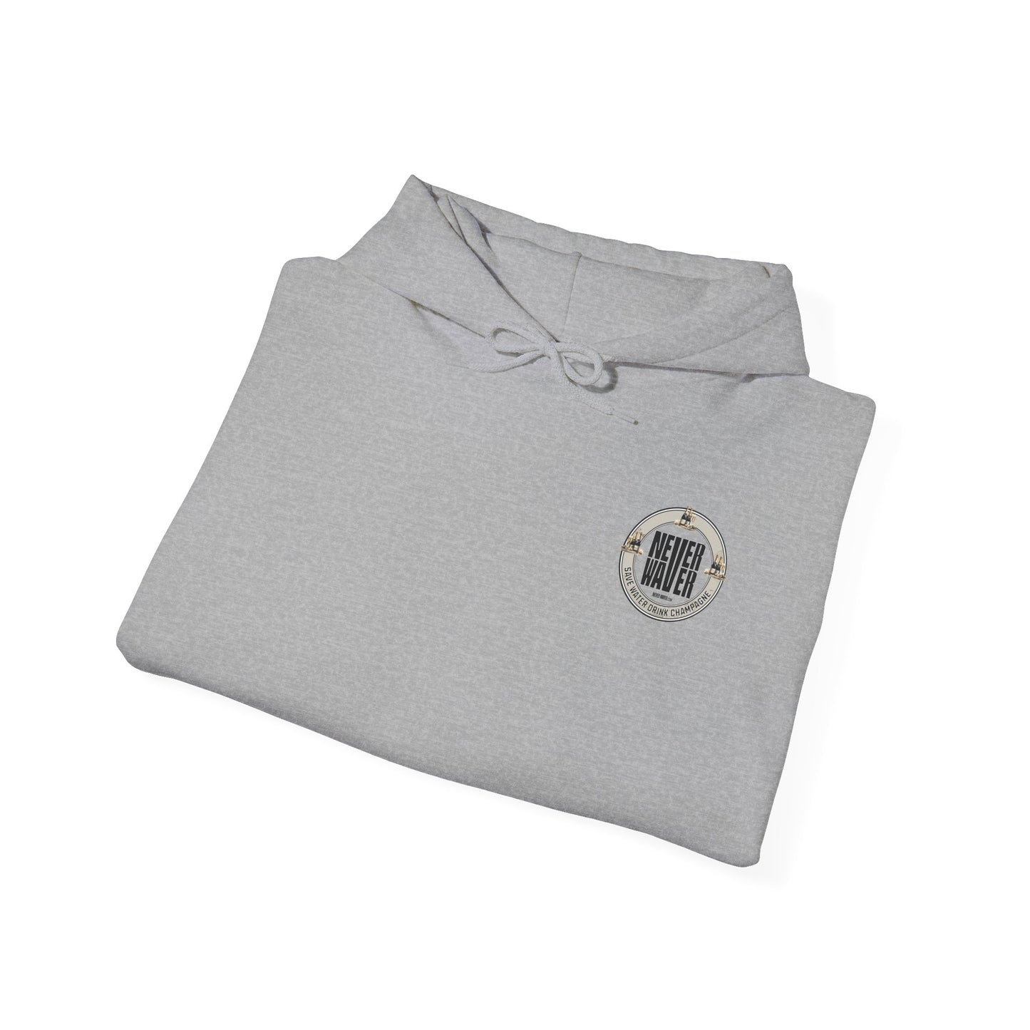 Eco-Friendly Unisex Hoodie: "Never Waver Save Water Drink Champagne" - Never Waver