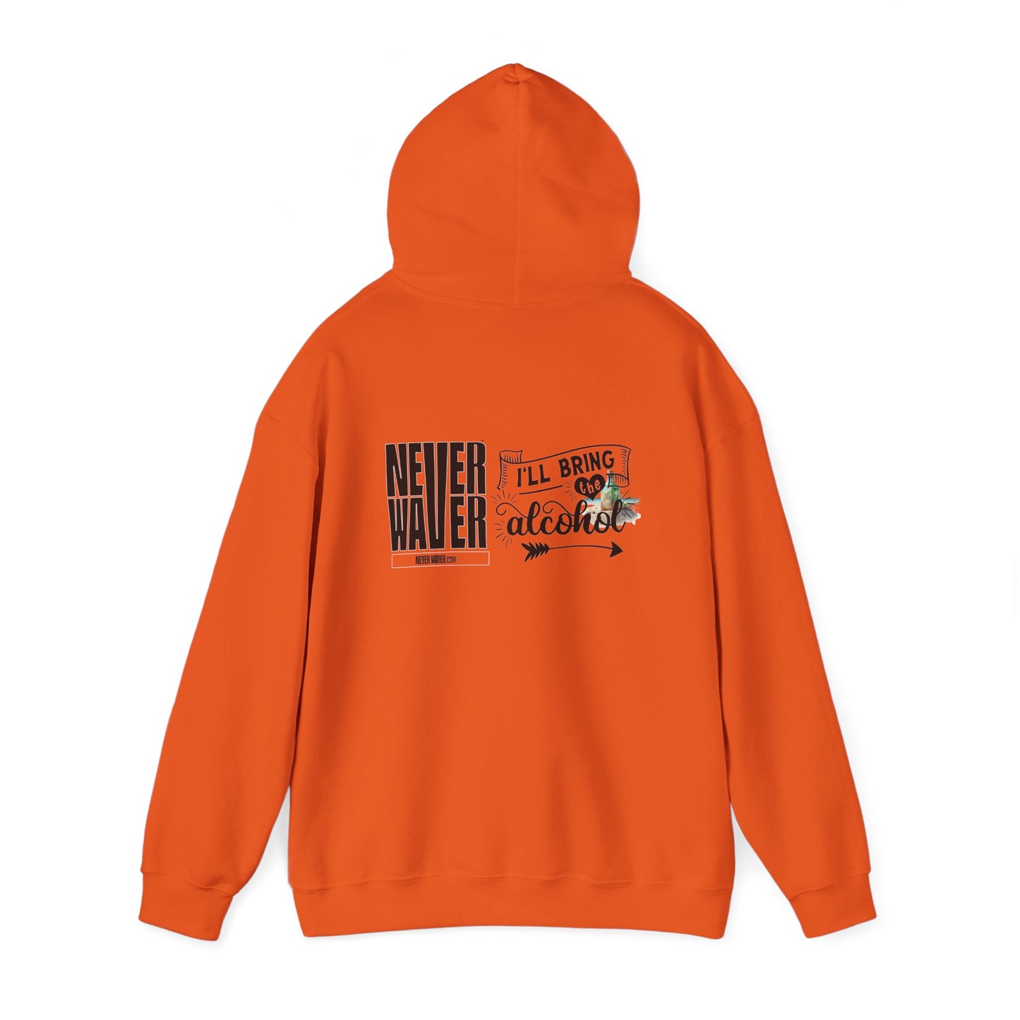 Unisex Heavy Blend™ Hooded Sweatshirt - "Never Waver I'll Bring The Alcohol" Inspirational Hoodie - Never Waver