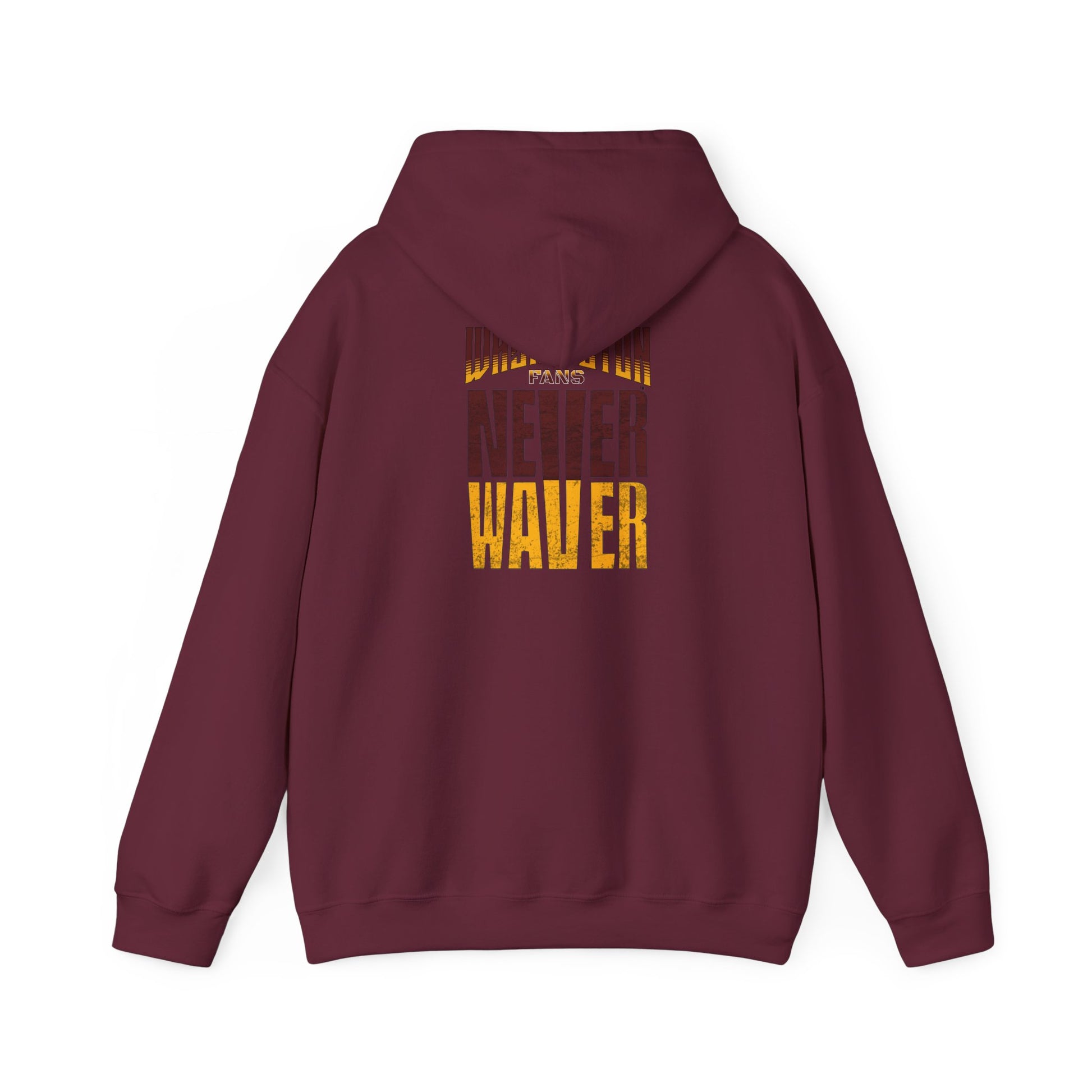 Washington Fans Never Waver Hooded Sweatshirt - Never Waver