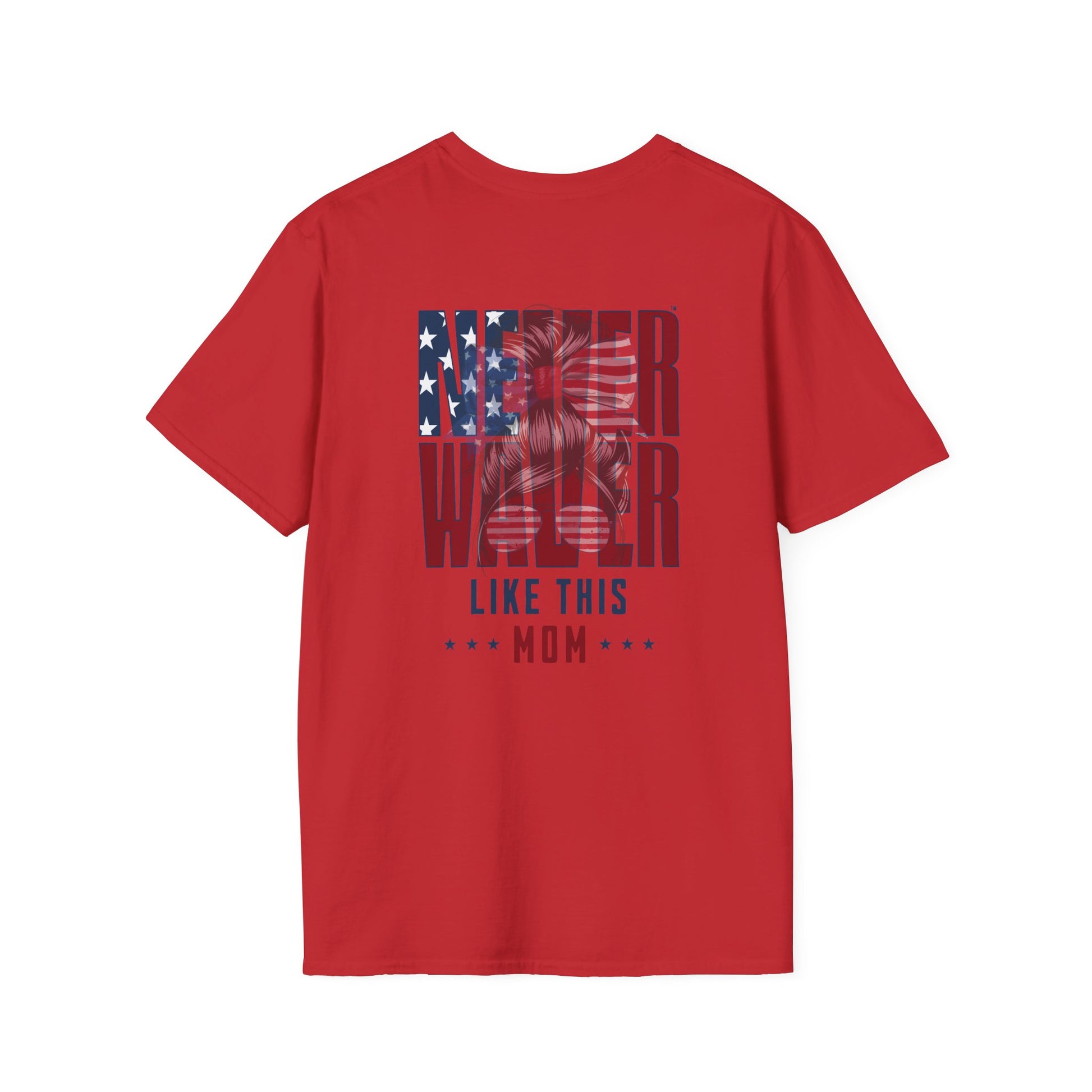 Never Waver Like This Mom Unisex Softstyle T-Shirt - Never Waver
