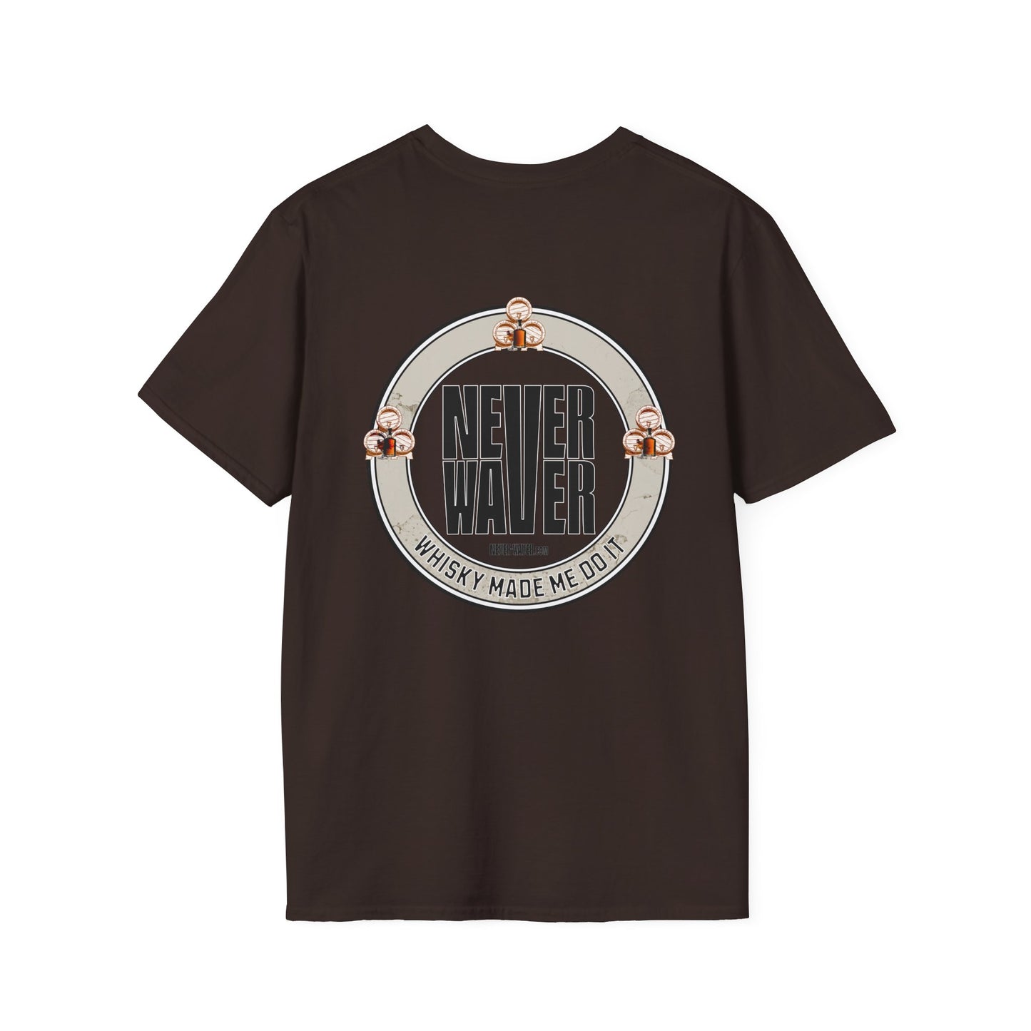 Never Waver Whisky Made Me Do It? Unisex Soft style T-Shirt - Never Waver