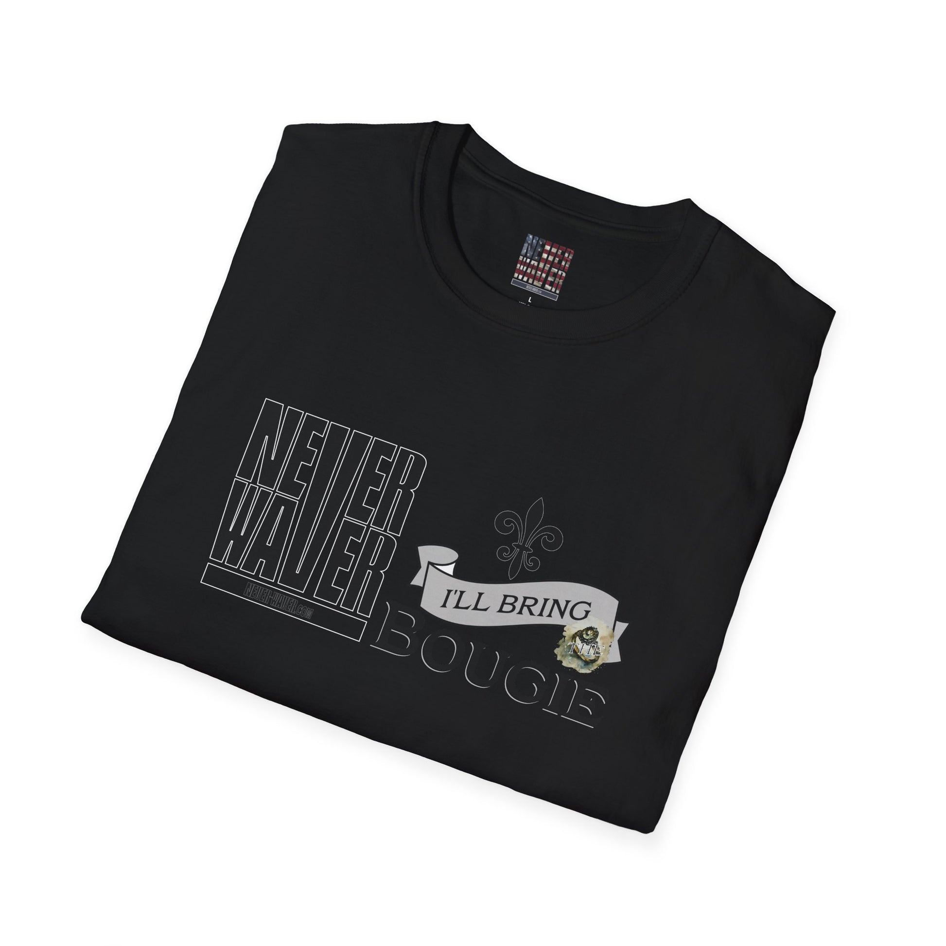 Never Waver I'll Bring The Bougie Unisex Softstyle T-Shirt - Never Waver