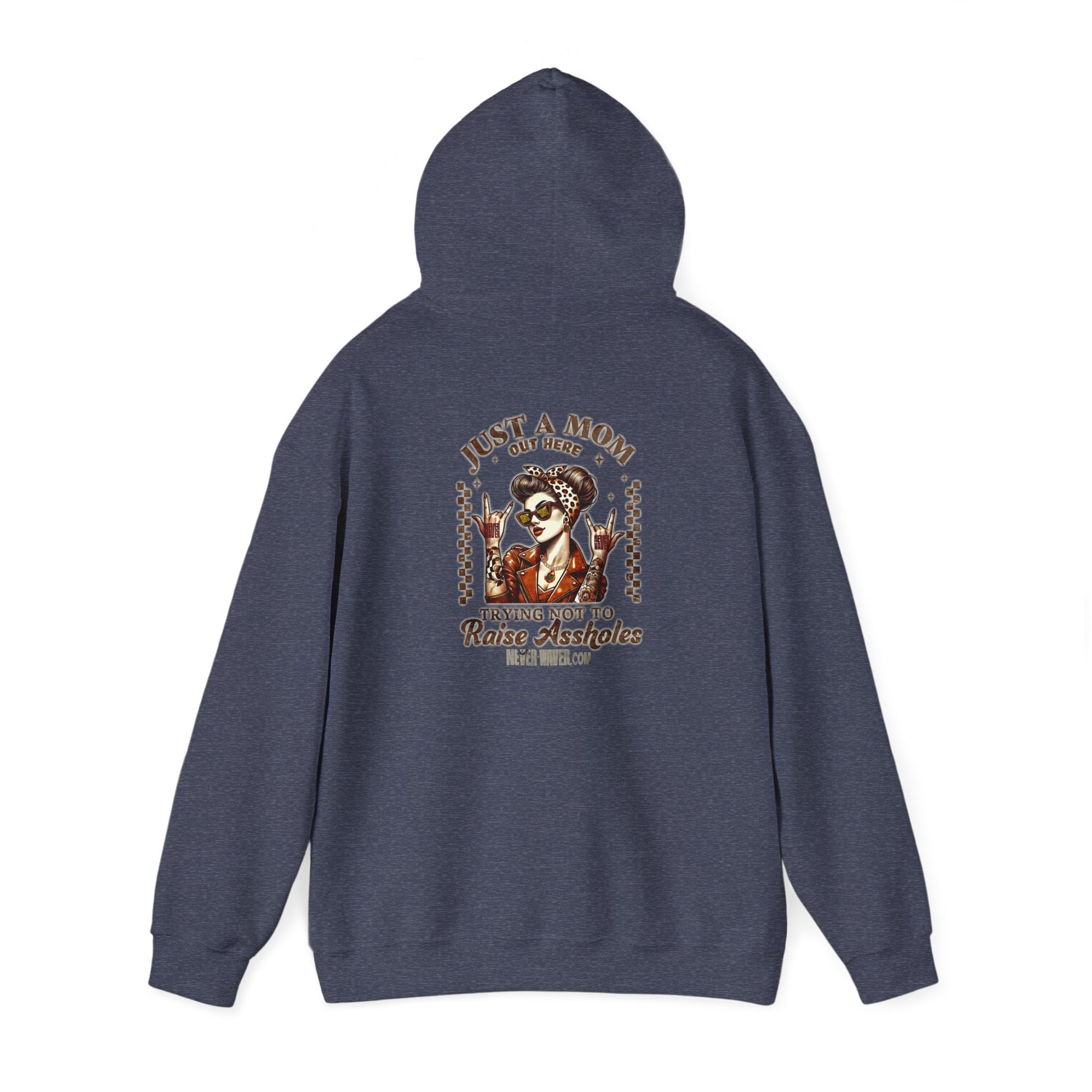 Unisex Heavy Blend™ Hoodie - 'Never Waver Just A Mom Trying Not to Raise A&&holes' - Never Waver