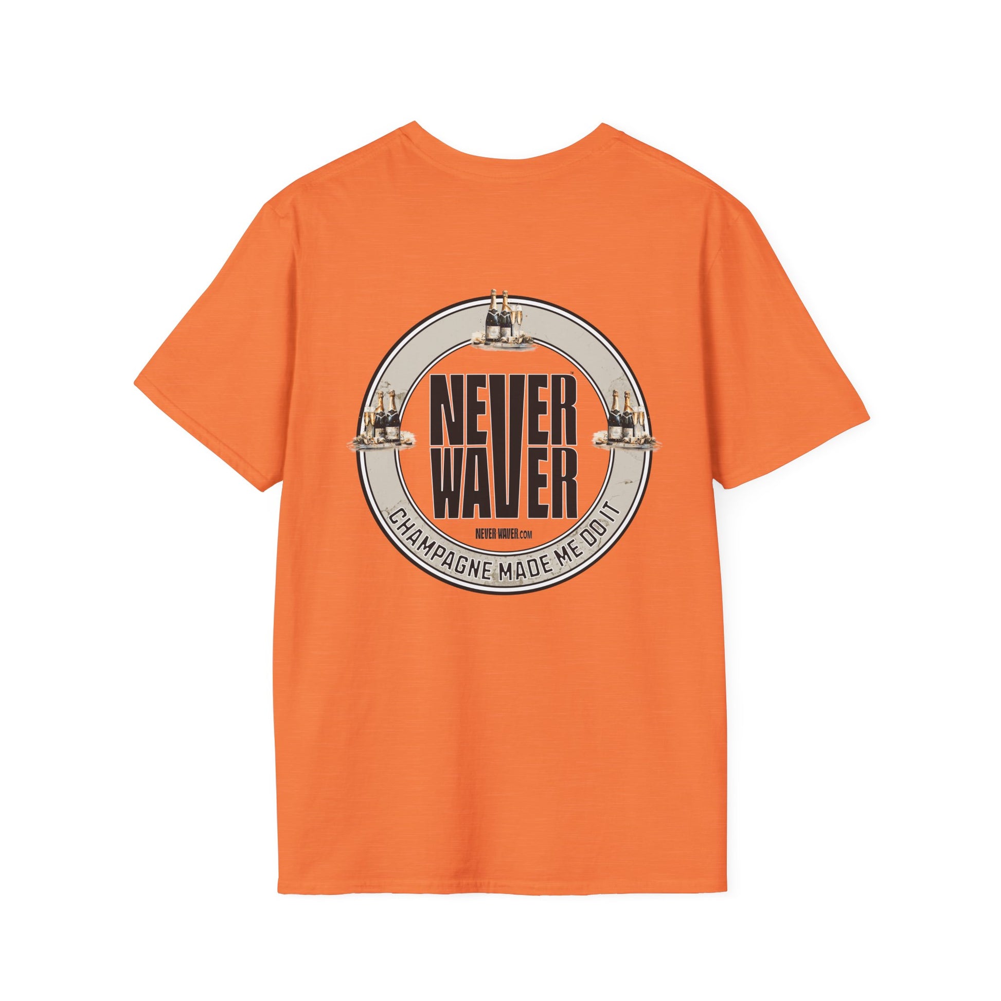 Never Waver Champagne Made Me Do It? Unisex Soft style T-Shirt - Never Waver