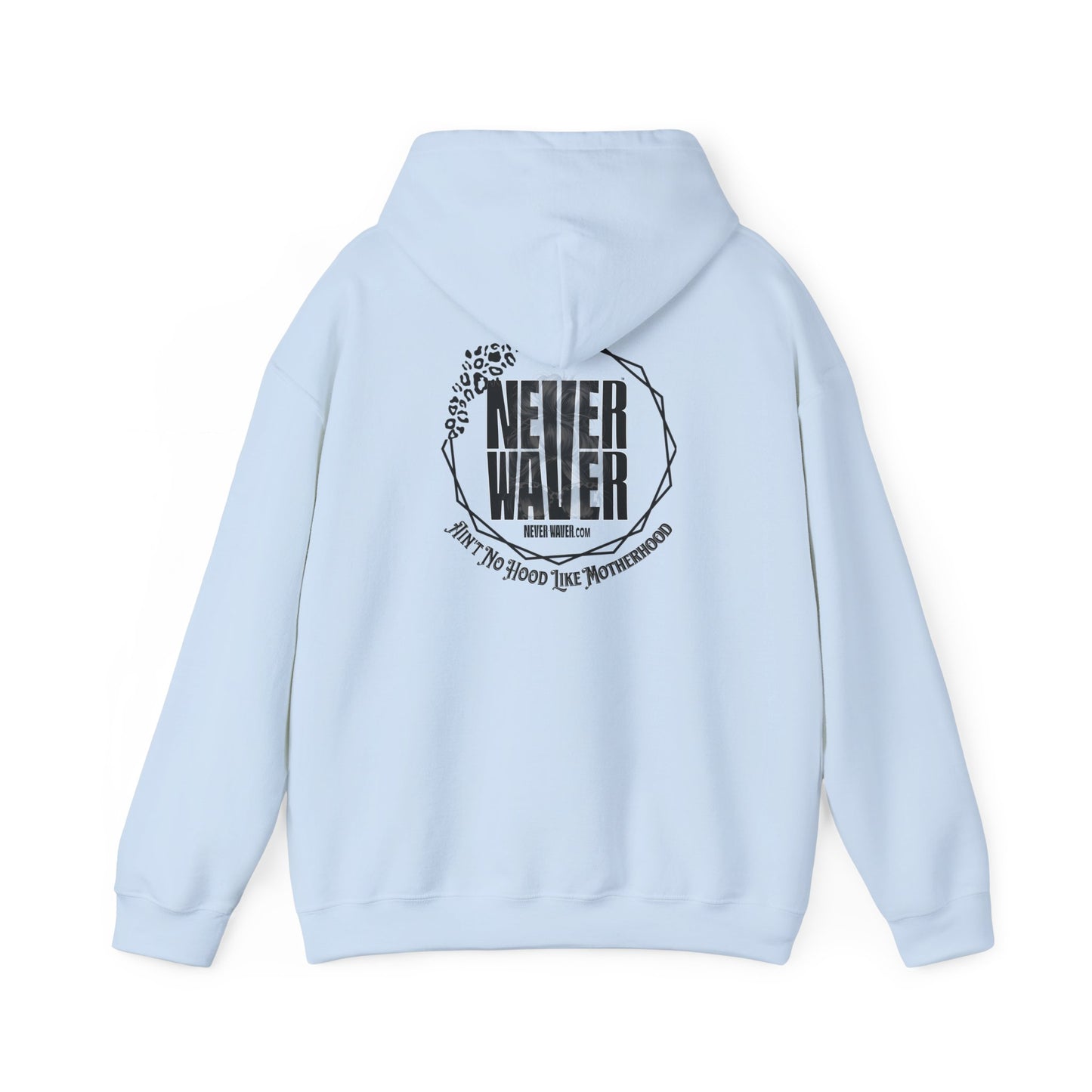 Unisex Heavy Blend™ Hoodie - 'Never Waver Ain't No Hood Like Motherhood' - Never Waver