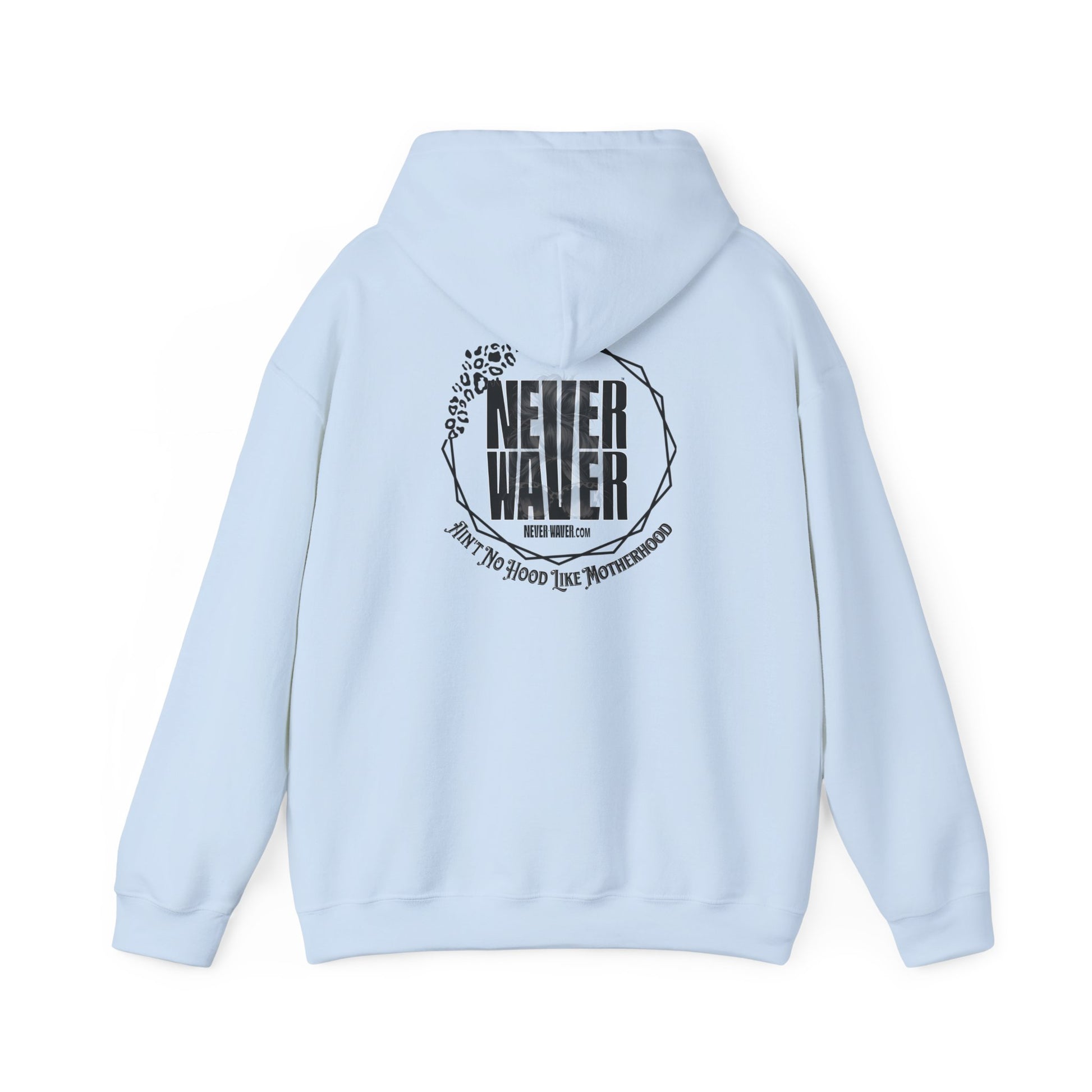 Unisex Heavy Blend™ Hoodie - 'Never Waver Ain't No Hood Like Motherhood' - Never Waver