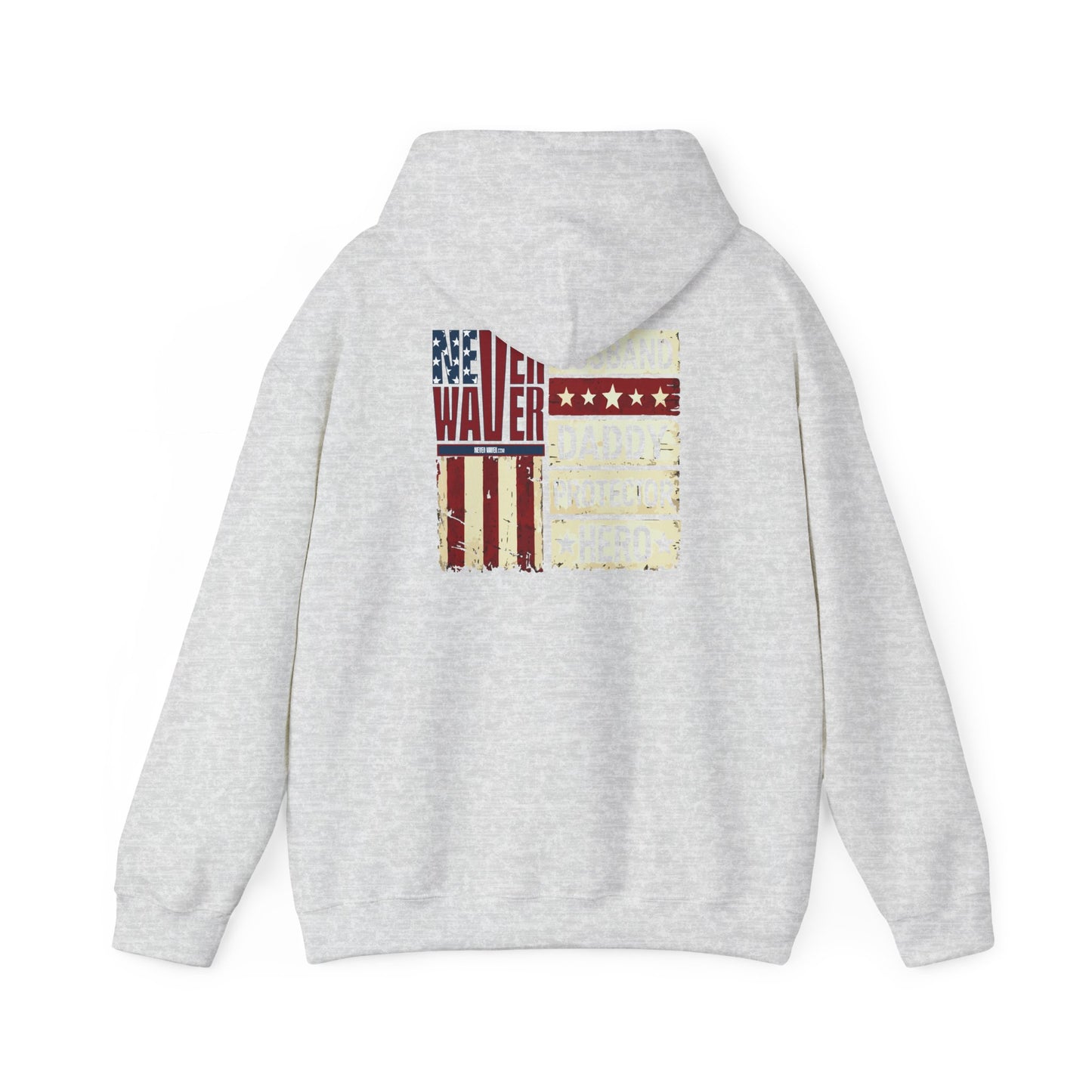 Never Waver Husband Daddy Protector Hero Unisex Heavy Blend™ Hooded Sweatshirt - Cozy, Motivational Apparel for Everyday Wear - Never Waver