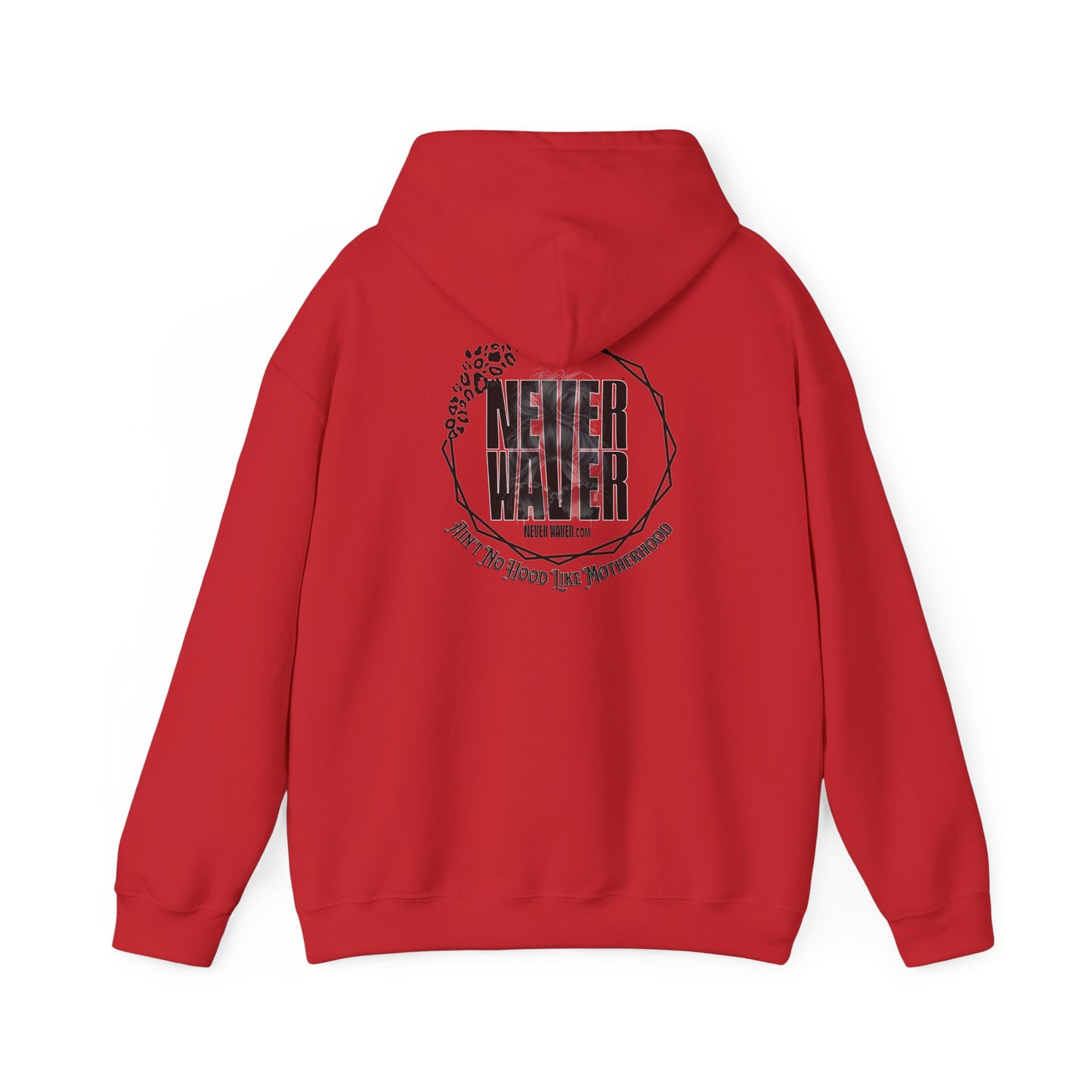 Unisex Heavy Blend™ Hoodie - 'Never Waver Ain't No Hood Like Motherhood' - Never Waver