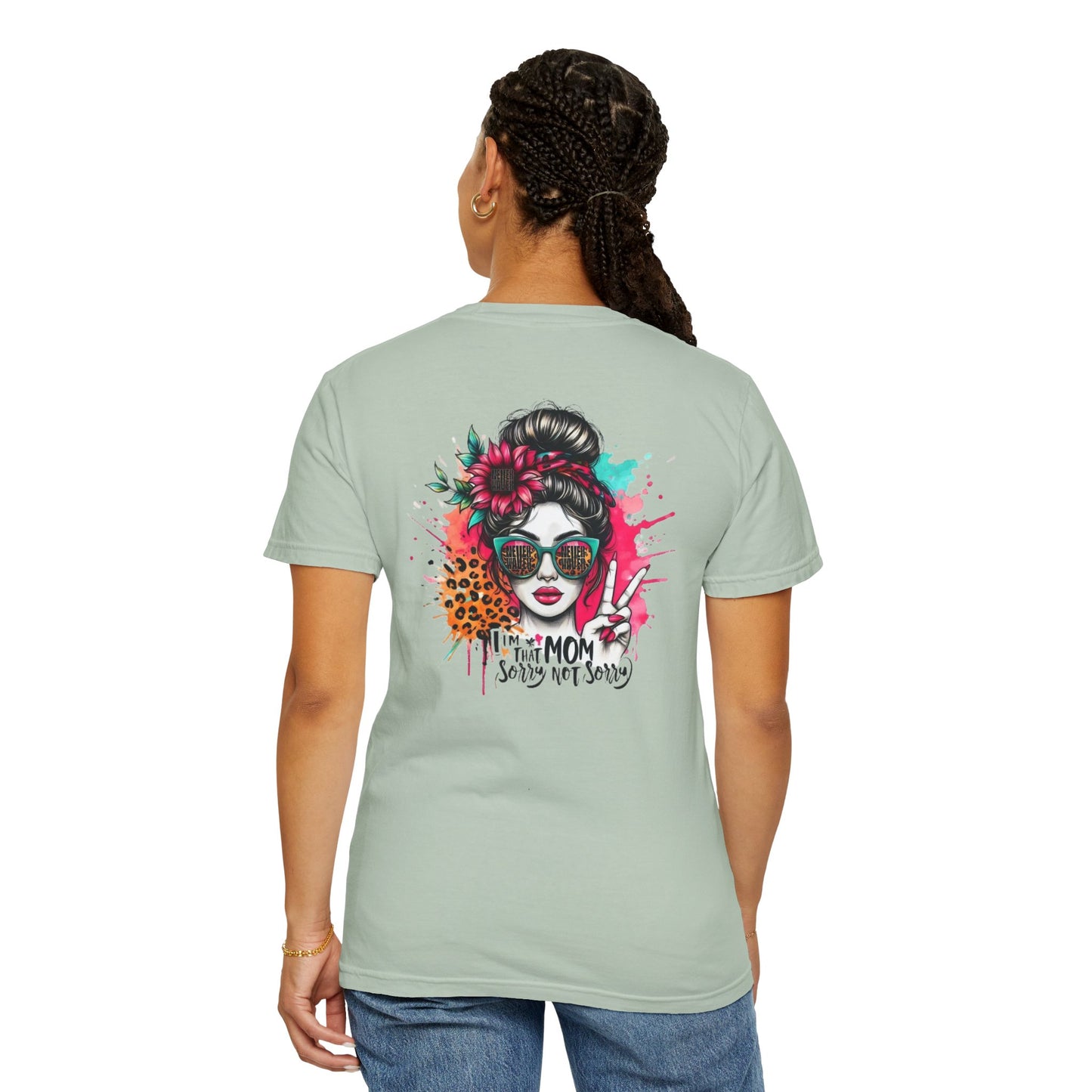 Unisex Garment-Dyed T-Shirt - 'Never Waver  I'm that Mom Sorry Not Sorry' Design - Never Waver