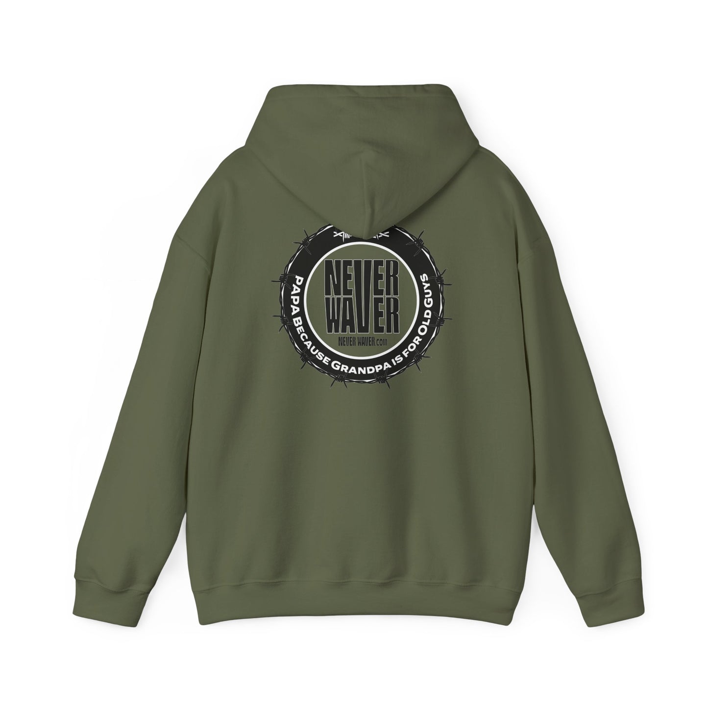 Unisex Heavy Blend™ Hoodie - 'Never Waver PAPA Because Grandpa Is For Old Guys ' - Never Waver