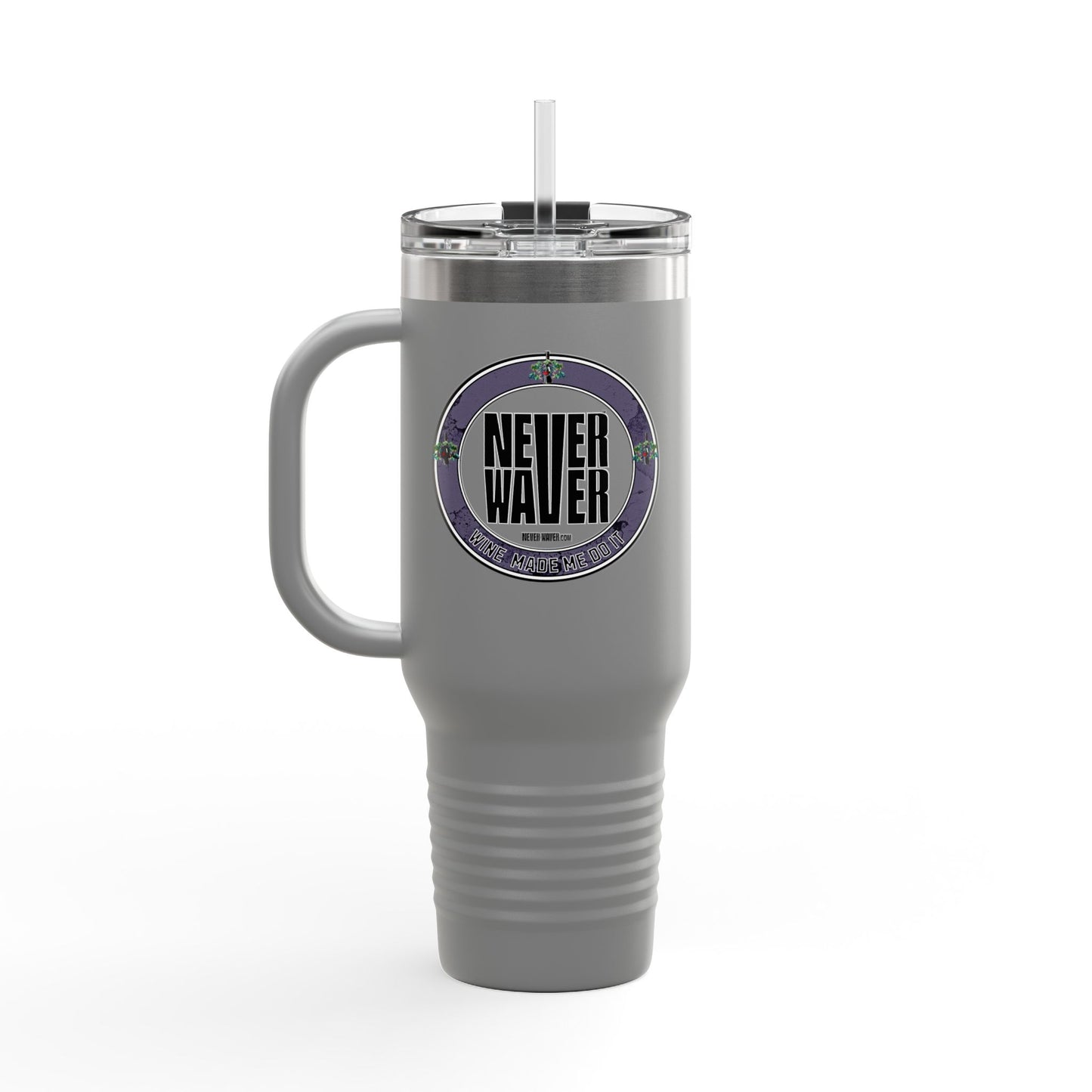 Never Waver Wine Made Me Do It Insulated Travel Mug, 40oz - Never Waver