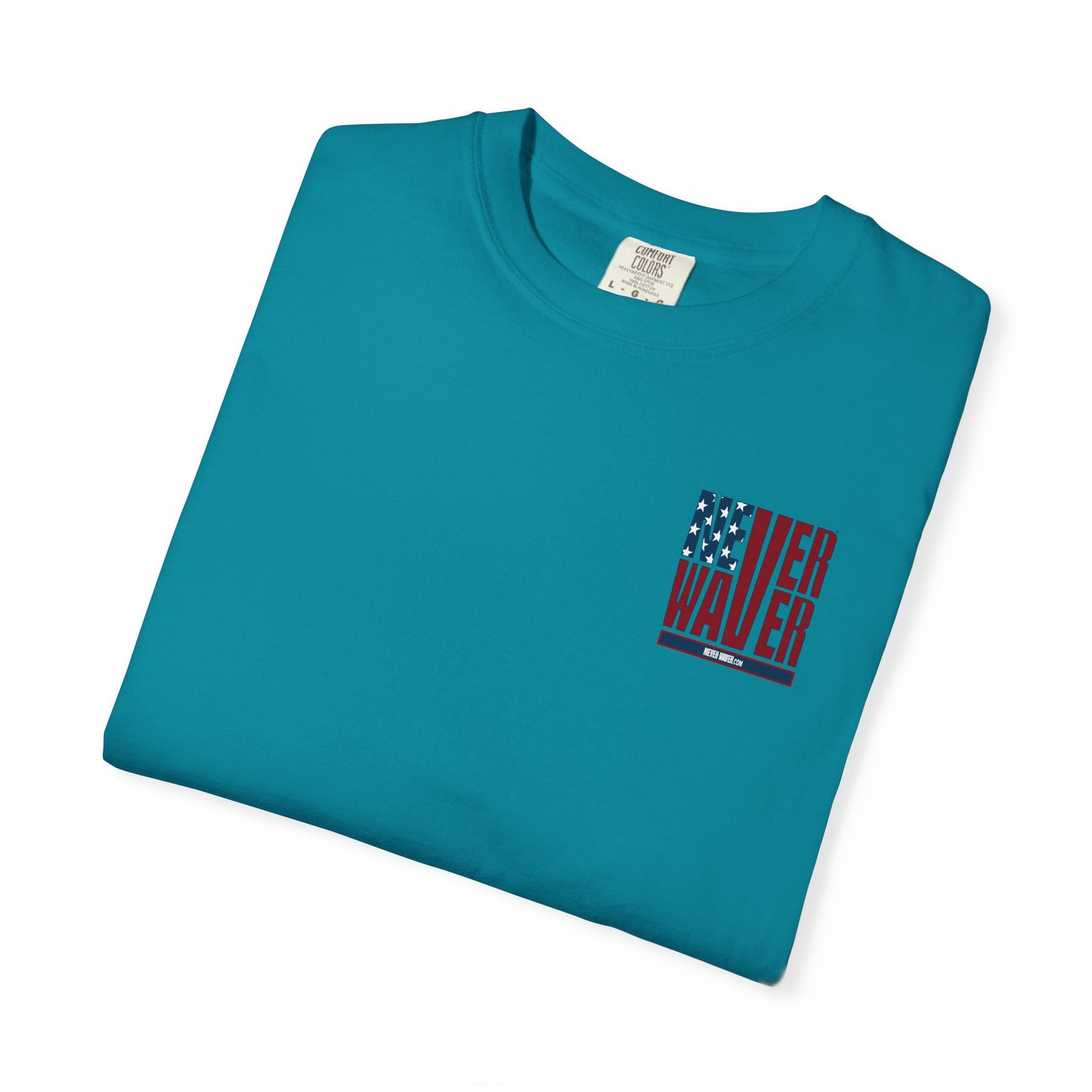 Patriotic Unisex Garment-Dyed T-Shirt - 'Never Waver' Design - Never Waver