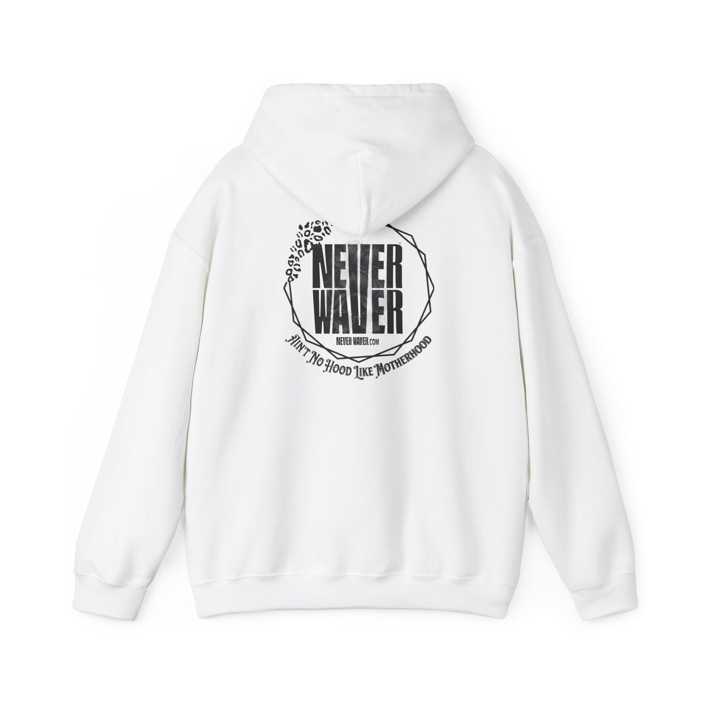 Unisex Heavy Blend™ Hoodie - 'Never Waver Ain't No Hood Like Motherhood' - Never Waver