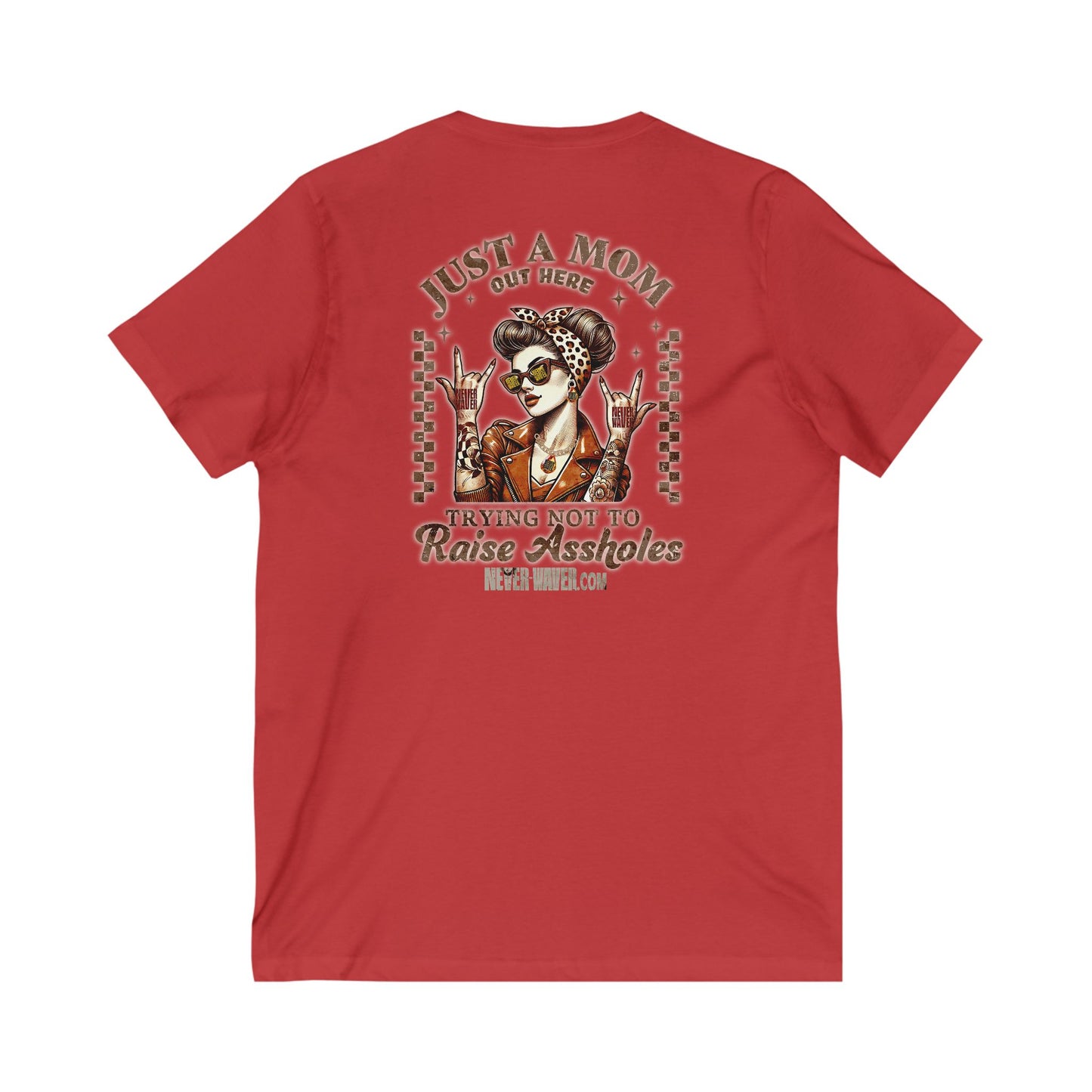 Never Waver Just A Mom Trying Not to Raise A&&holes V-Neck Tee for Moms - Patriotic Short Sleeve Shirt - Never Waver