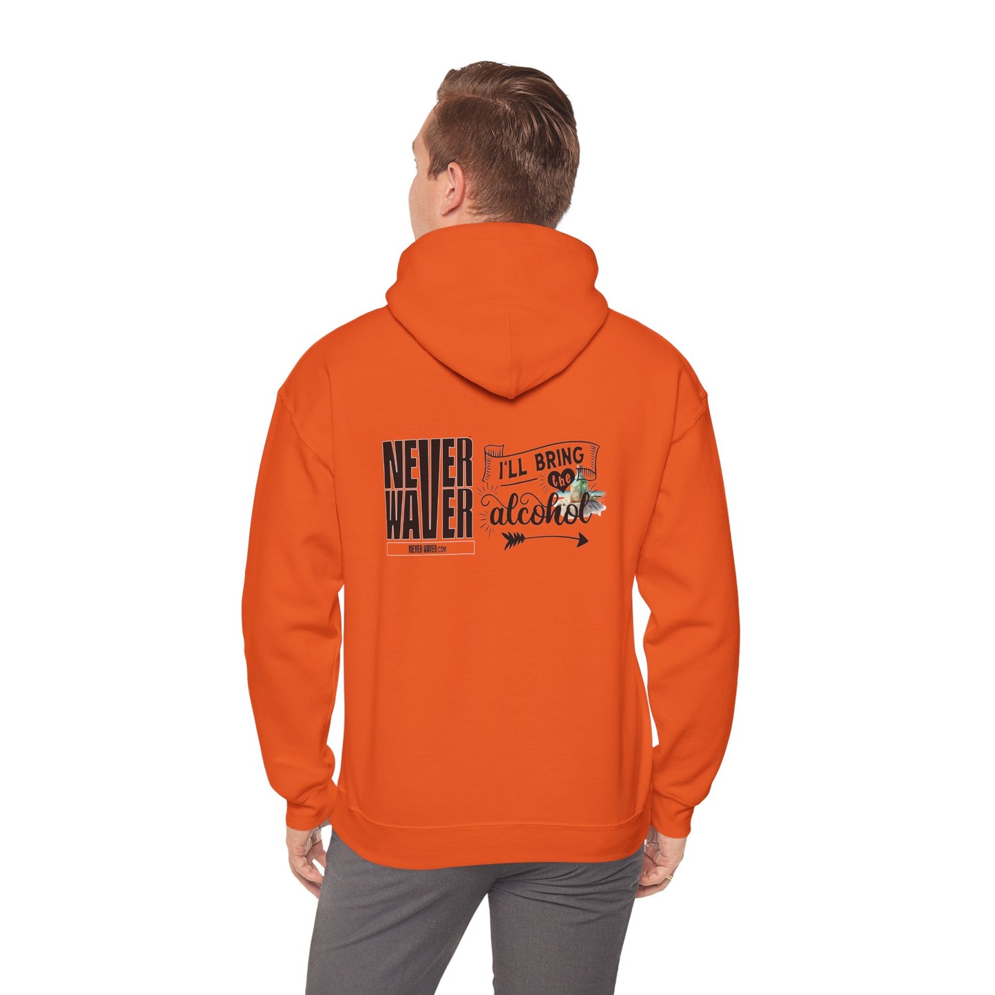 Unisex Heavy Blend™ Hooded Sweatshirt - "Never Waver I'll Bring The Alcohol" Inspirational Hoodie - Never Waver