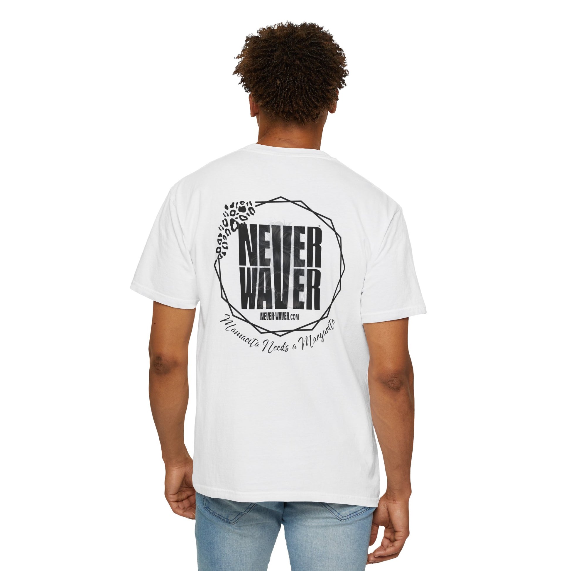 Unisex Garment-Dyed T-Shirt - 'Never Waver Mamacita Needs a Margarita' Design - Never Waver