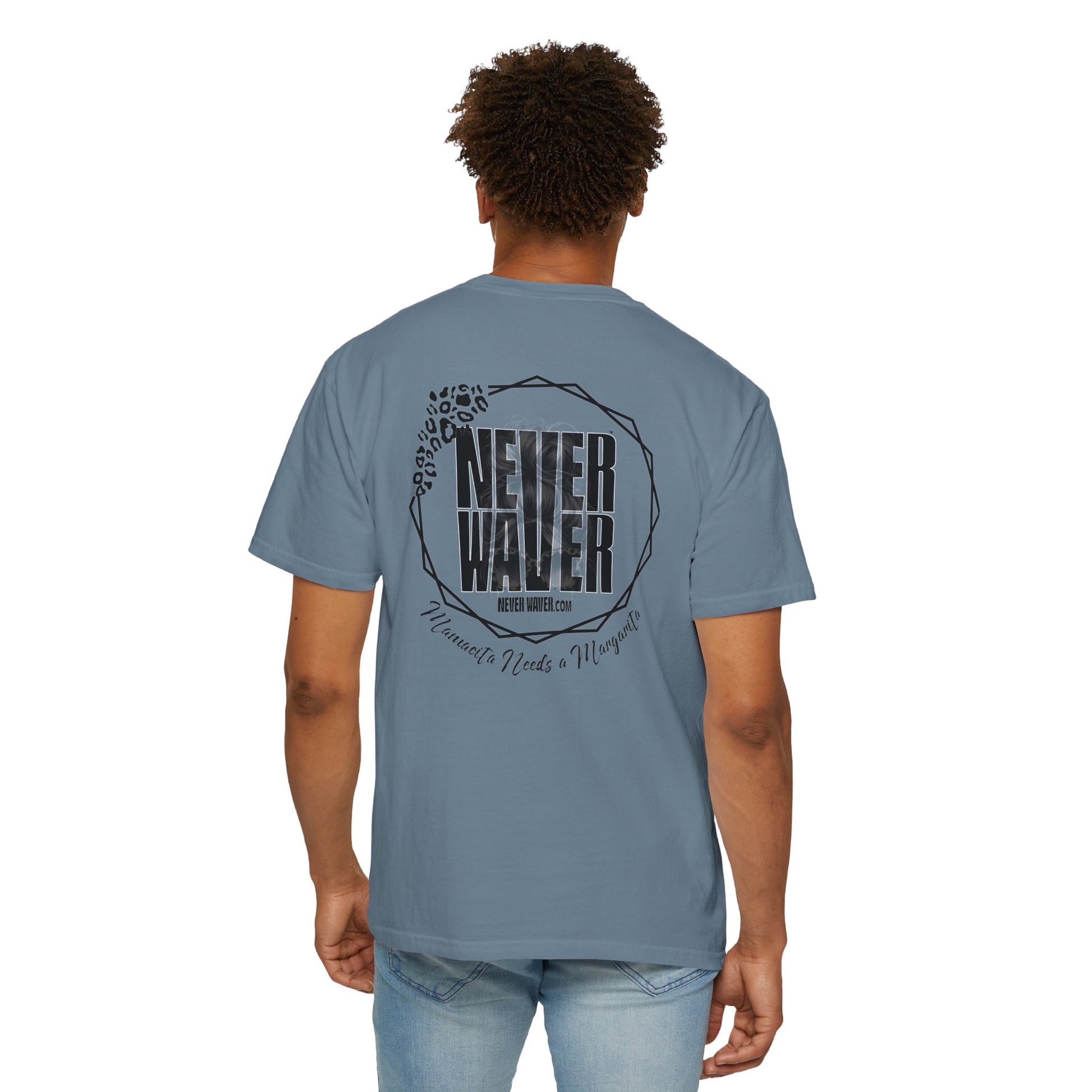 Unisex Garment-Dyed T-Shirt - 'Never Waver Mamacita Needs a Margarita' Design - Never Waver