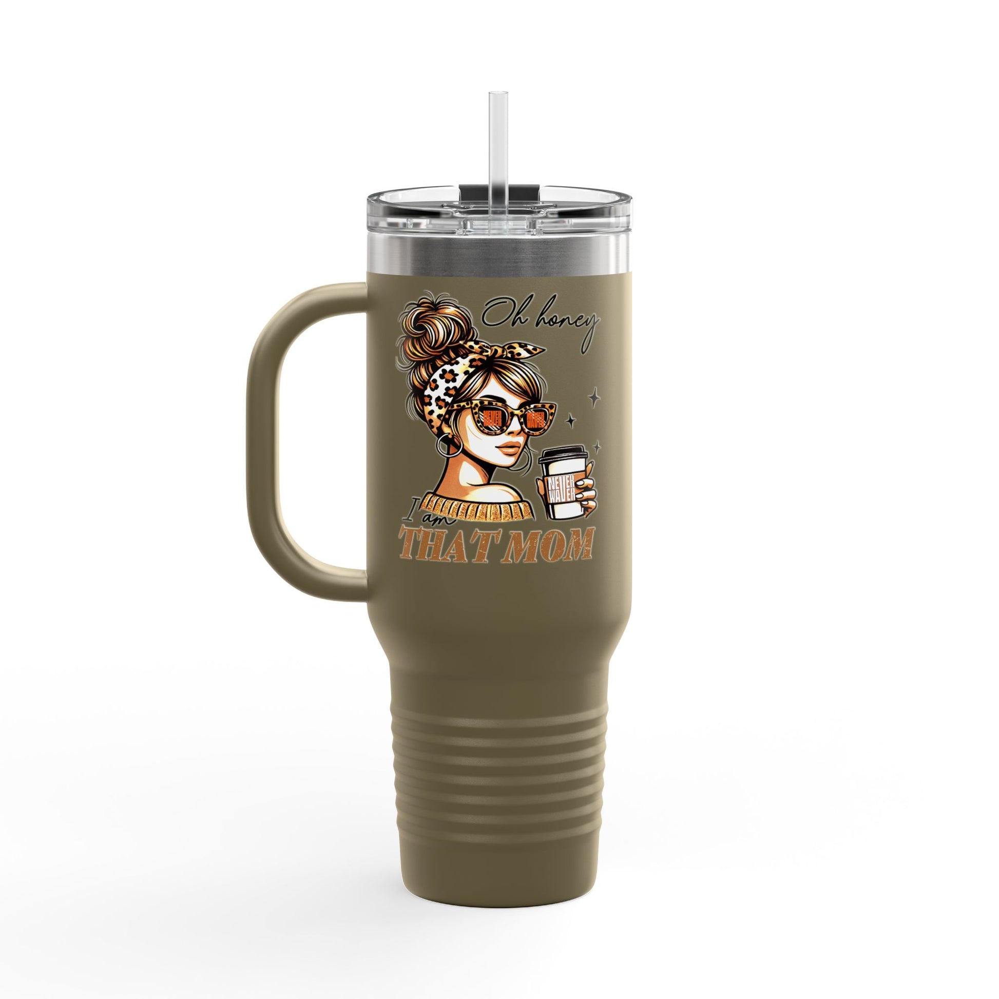 Never Waver Oh Honey I am that Mom Insulated Travel Mug - Never Waver